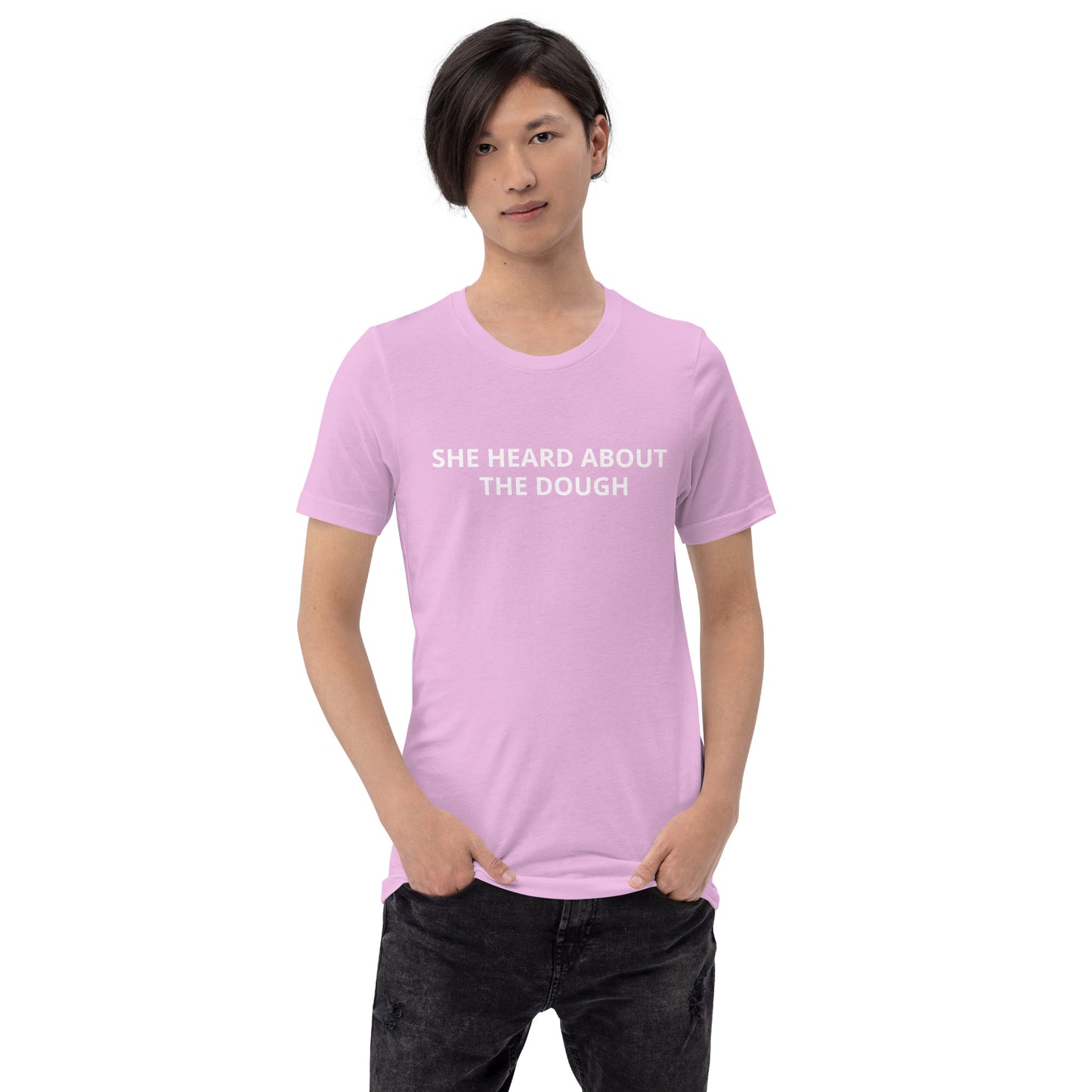 SHE HEARD ABOUT THE DOUGH Unisex t-shirt