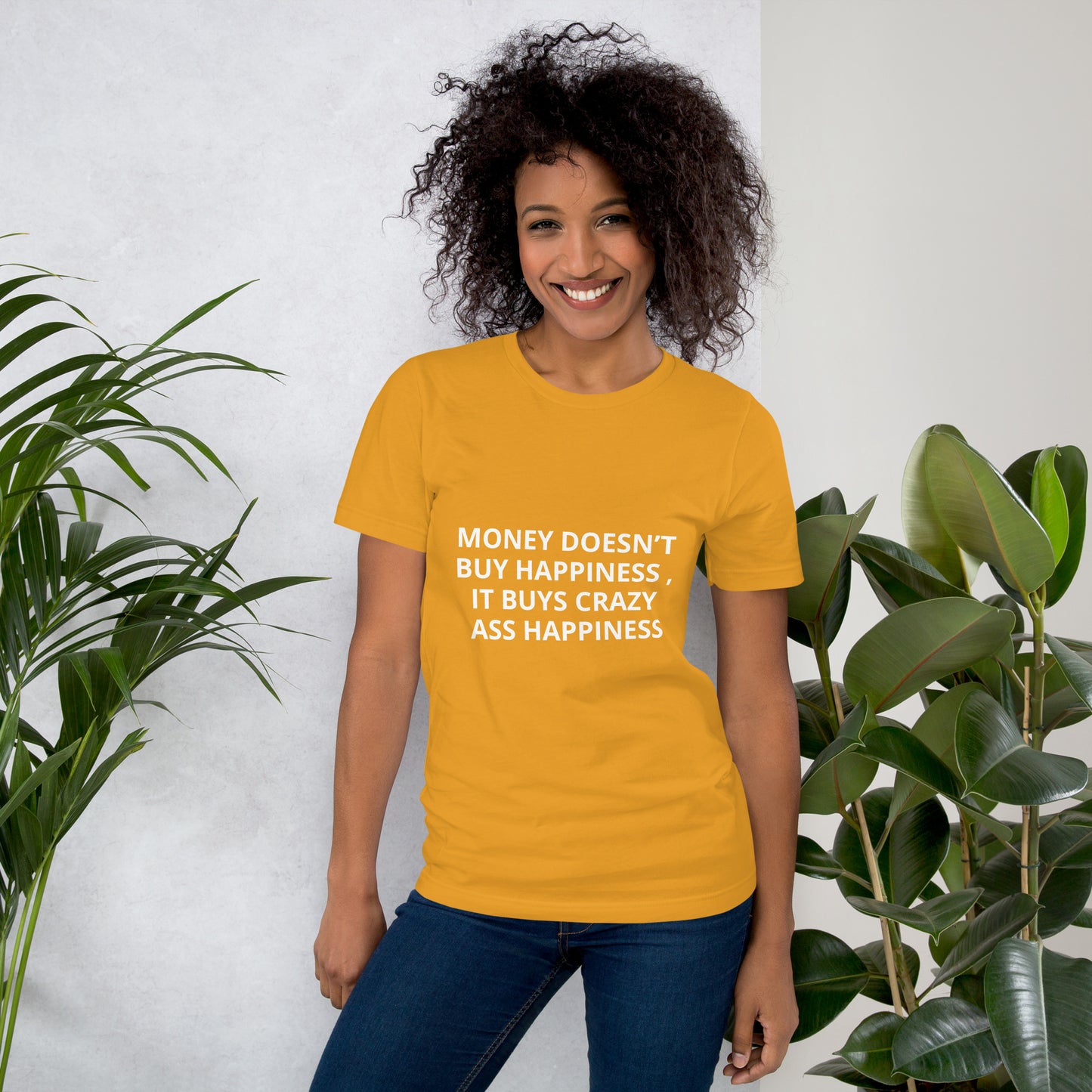 MONEY DOESN’T BUY HAPPINESS , IT BUYS CRAZY ASS HAPPINESS Unisex t-shirt