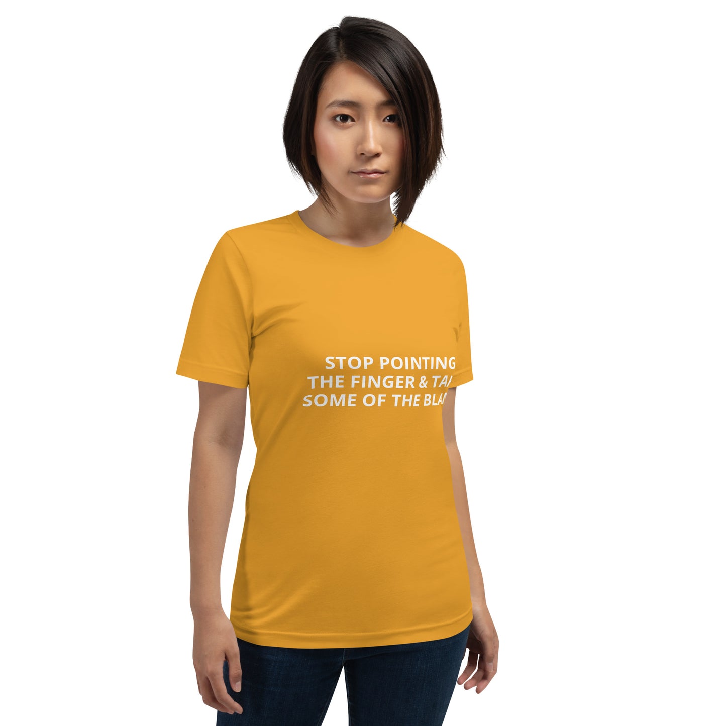 STOP POINTING THE FINGER & TAKE SOME OF THE BLAME Unisex t-shirt
