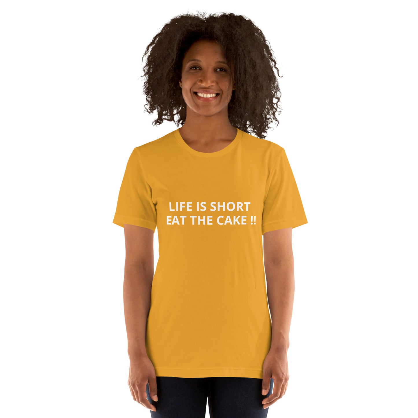 LIFE IS SHORT EAT THE CAKE !! Unisex t-shirt