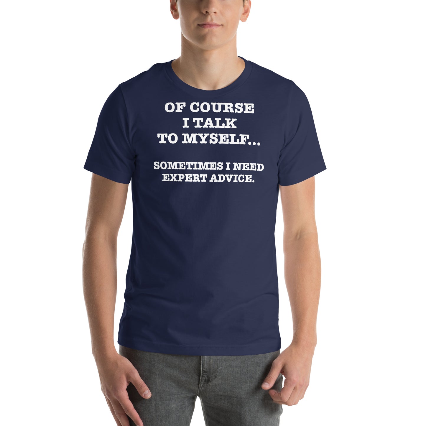 SOMTIMES I TALK TO MYSELF Unisex t-shirt