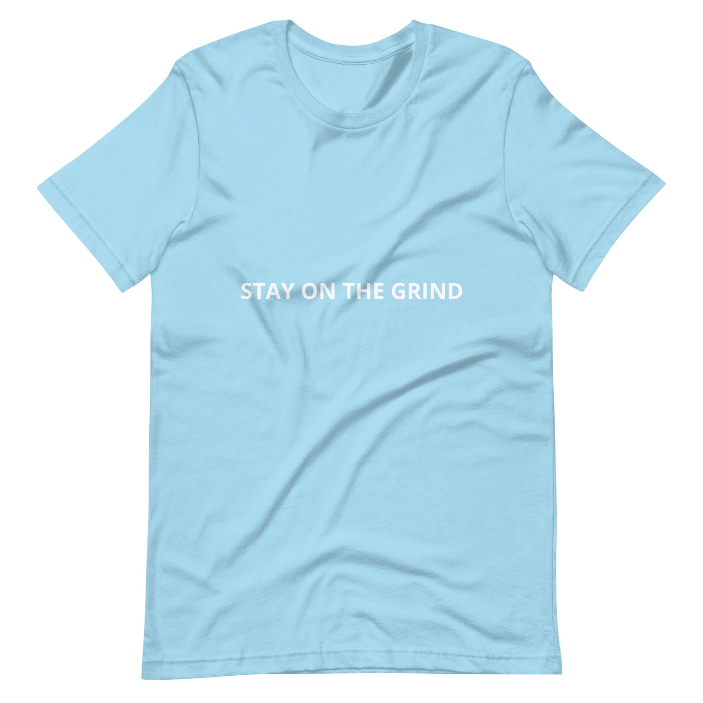 STAY ON THE GRIND Unisex t-shirt