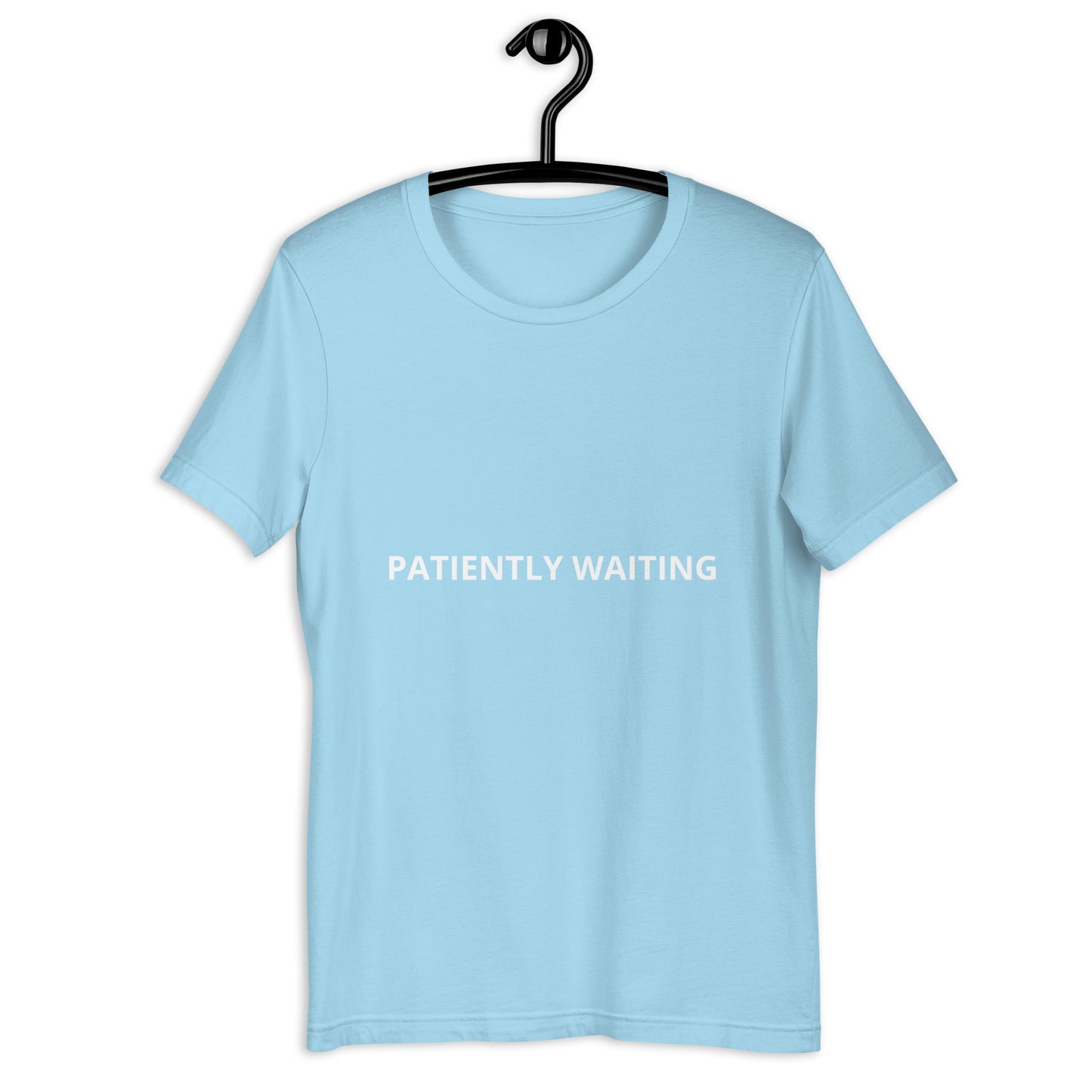 PATIENTLY WAITING Unisex t-shirt