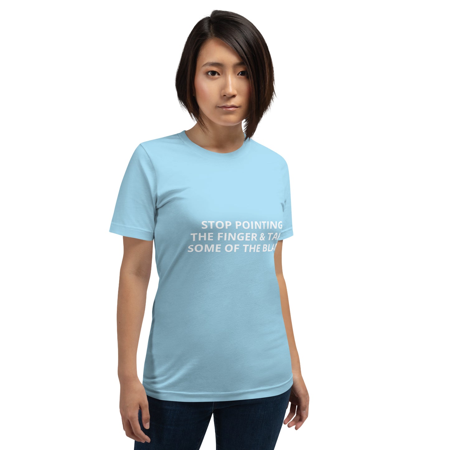 STOP POINTING THE FINGER & TAKE SOME OF THE BLAME Unisex t-shirt