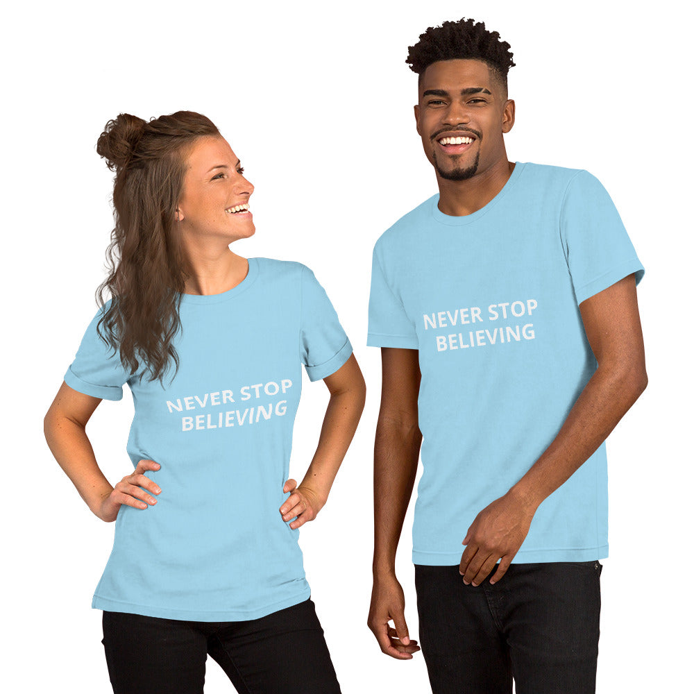 NEVER STOP BELIEVING Unisex t-shirt