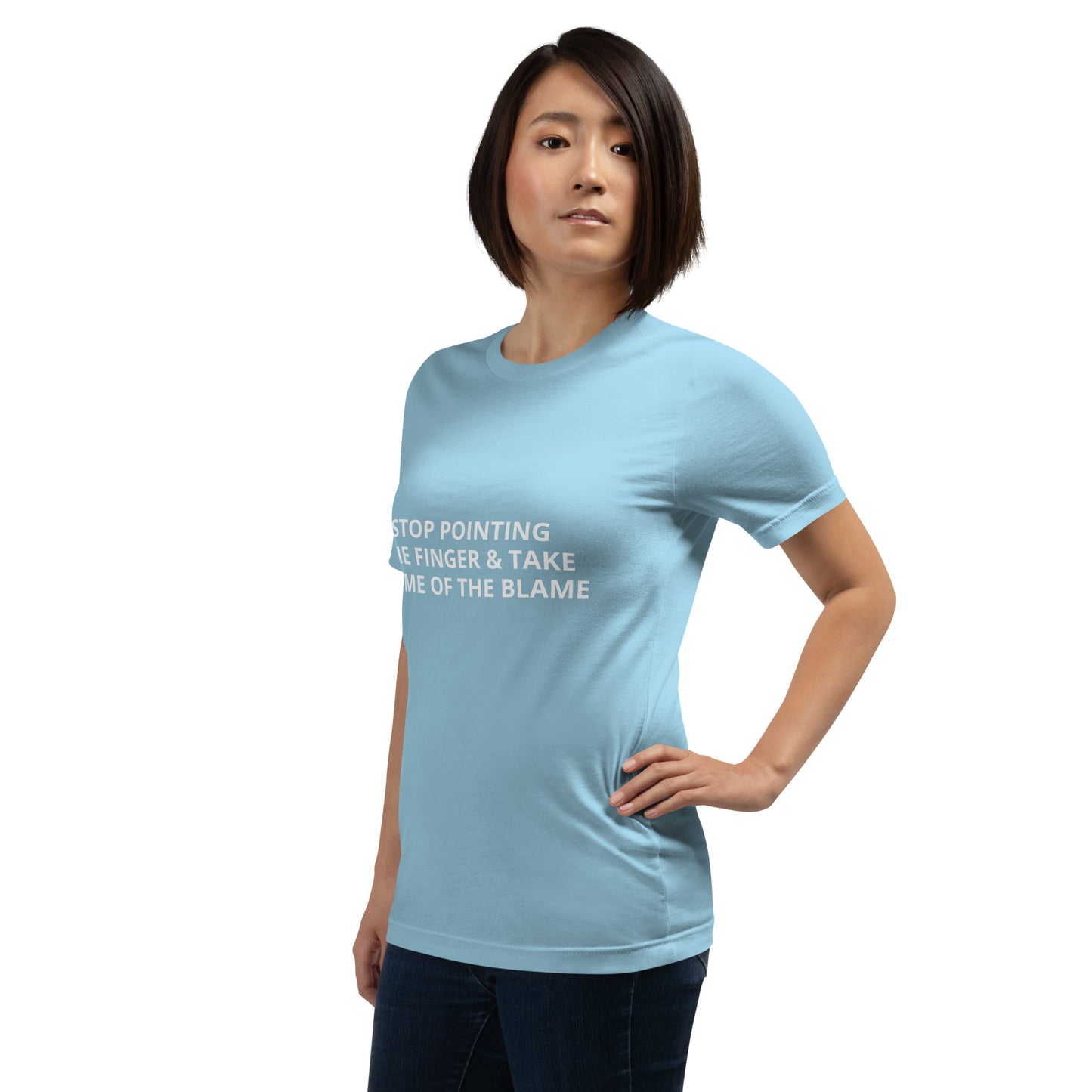 STOP POINTING THE FINGER & TAKE SOME OF THE BLAME Unisex t-shirt