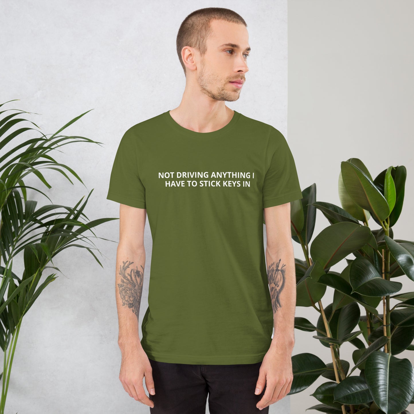 NOT DRIVING ANYTHING I HAVE TO STICK A KEY IN Unisex t-shirt
