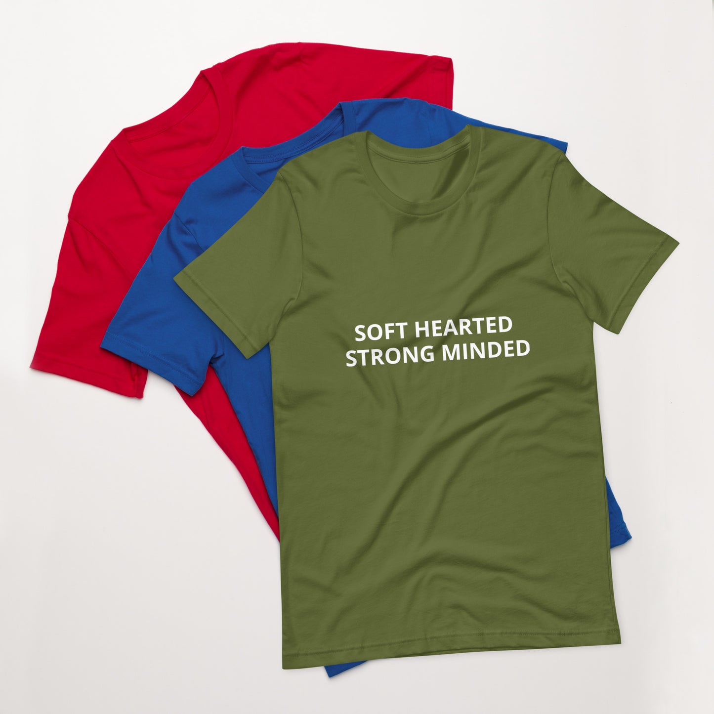 SOFT HEARTED , STRONG MINDED Unisex t-shirt
