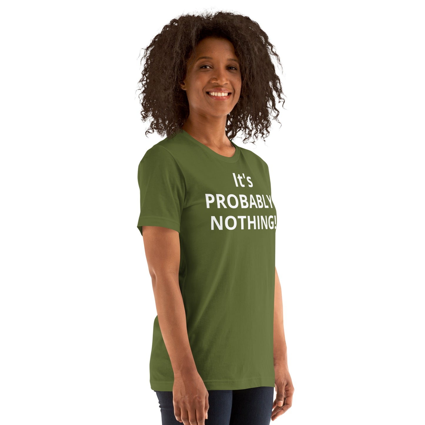 PROBABLY NOTHING! Unisex t-shirt