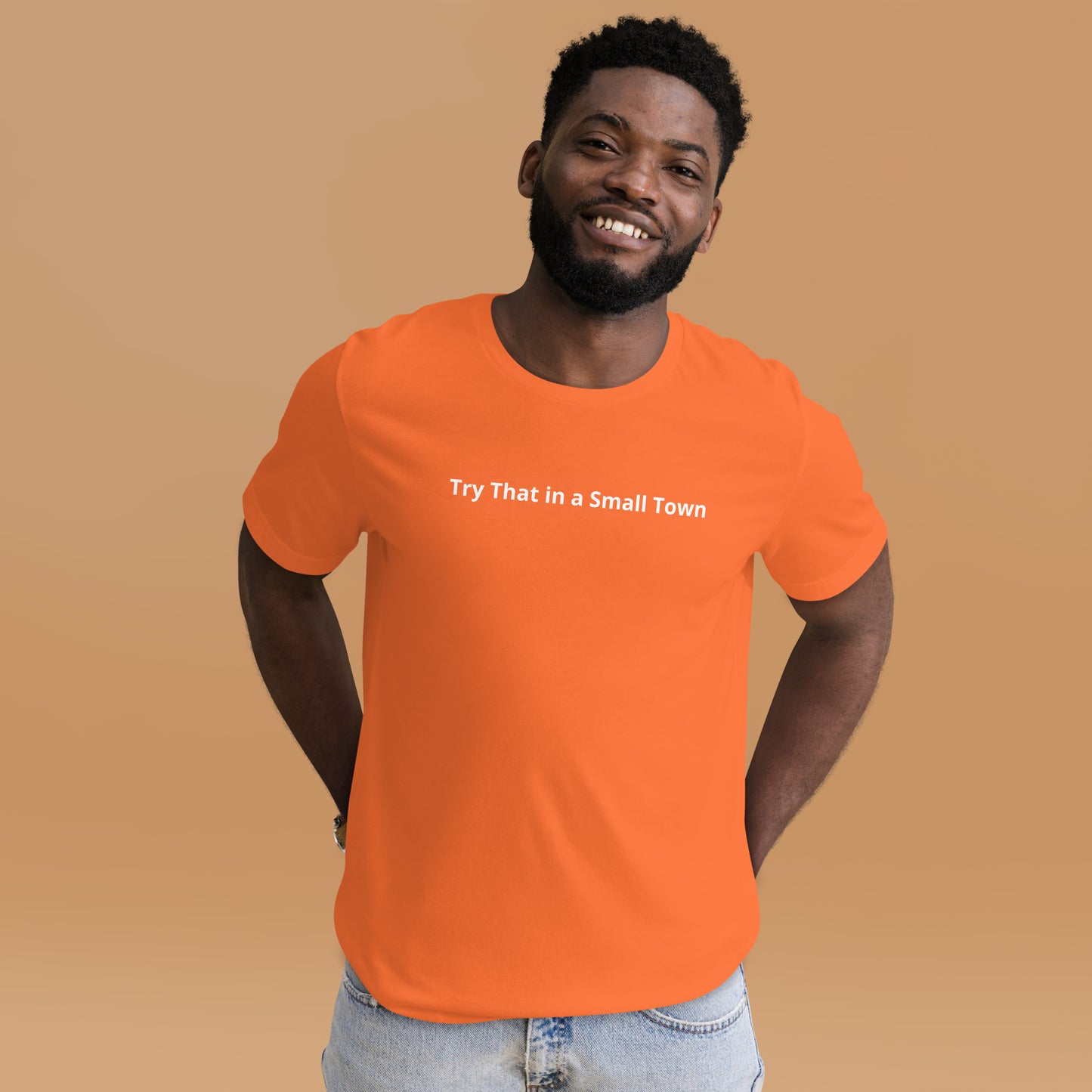 Try That in a Small Town Unisex t-shirt