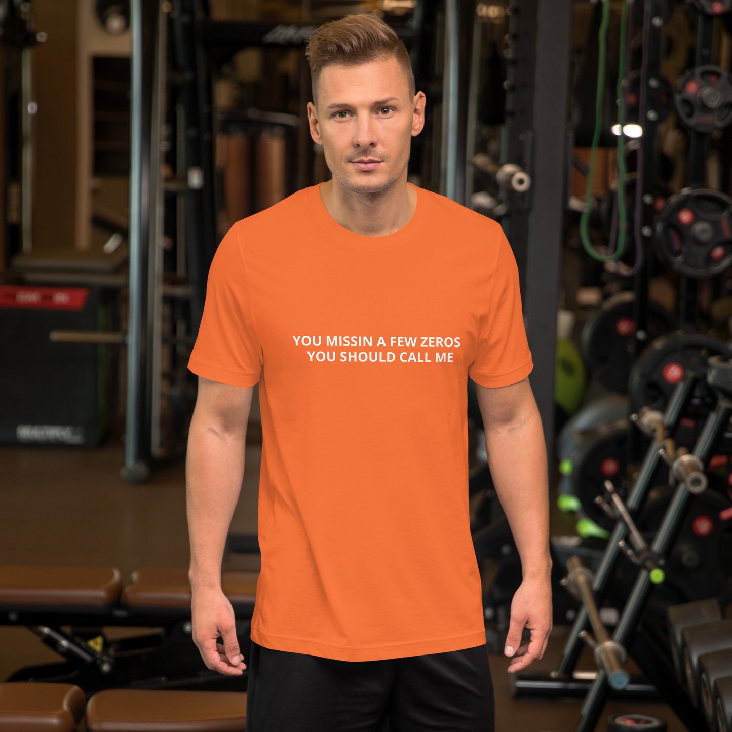 YOU MISSIN A FEW ZEROS YOU SHOULD CALL ME Unisex t-shirt