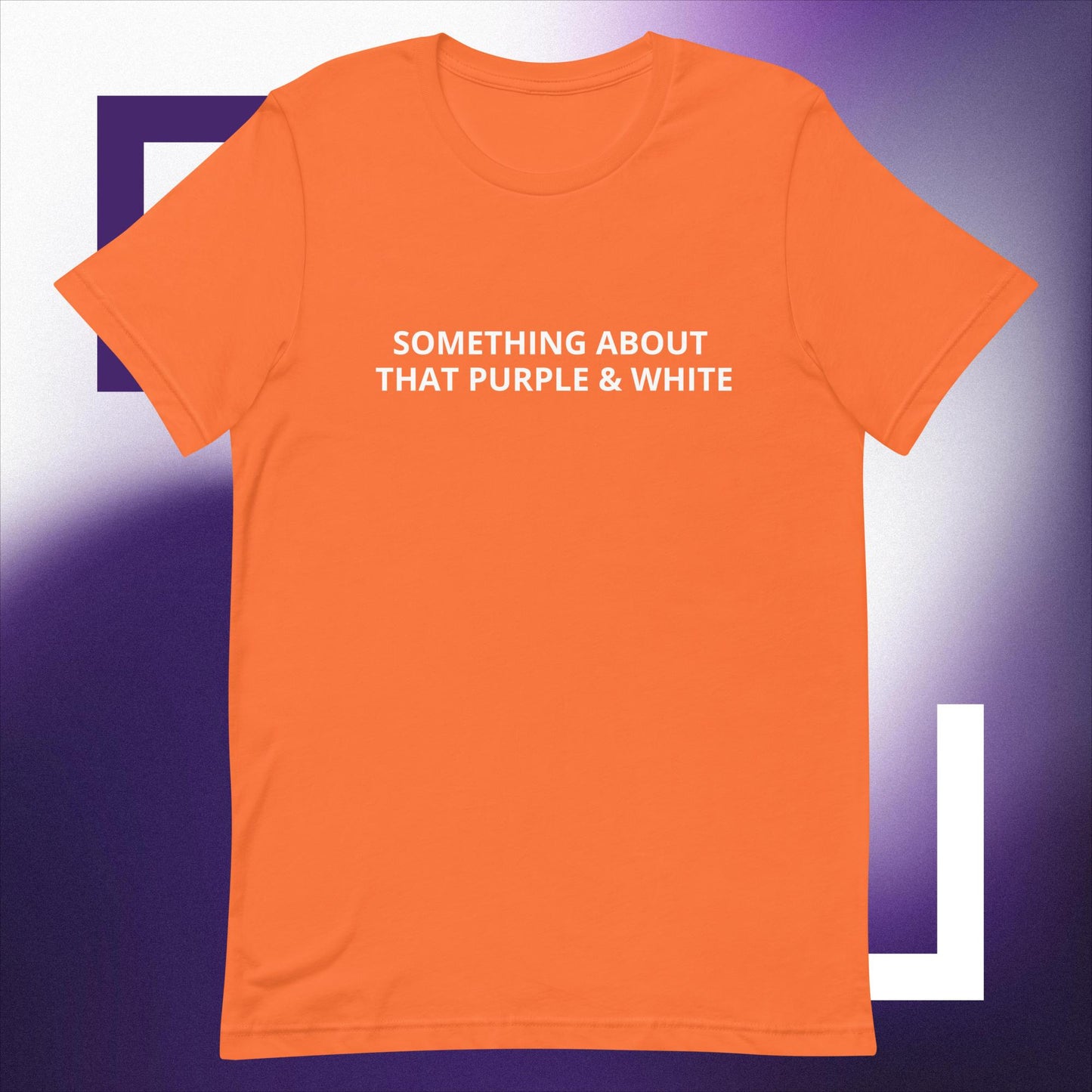 SOMETHING ABOUT THAT PURPLE & WHITE Unisex t-shirt