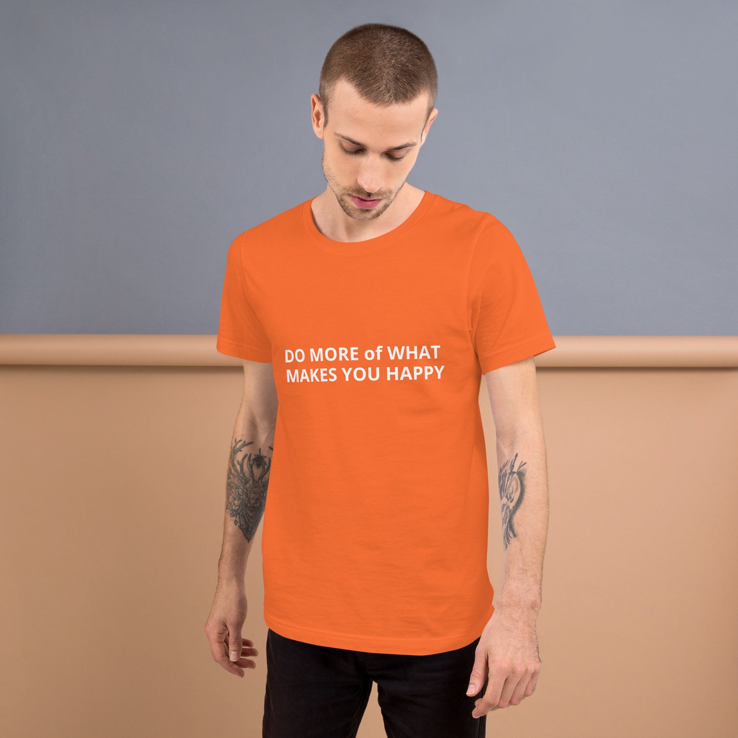 DO MORE of WHAT MAKES YOU HAPPY Unisex t-shirt