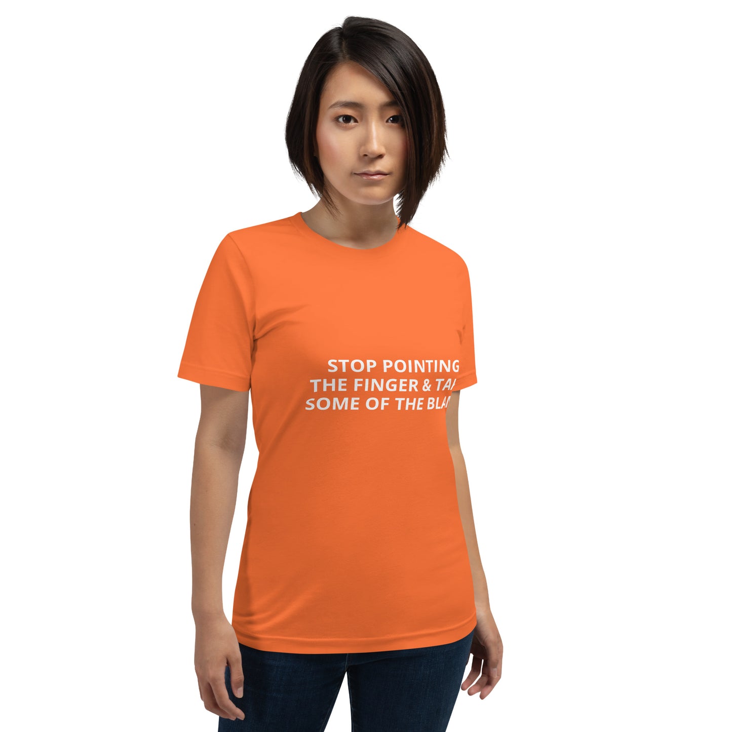 STOP POINTING THE FINGER & TAKE SOME OF THE BLAME Unisex t-shirt