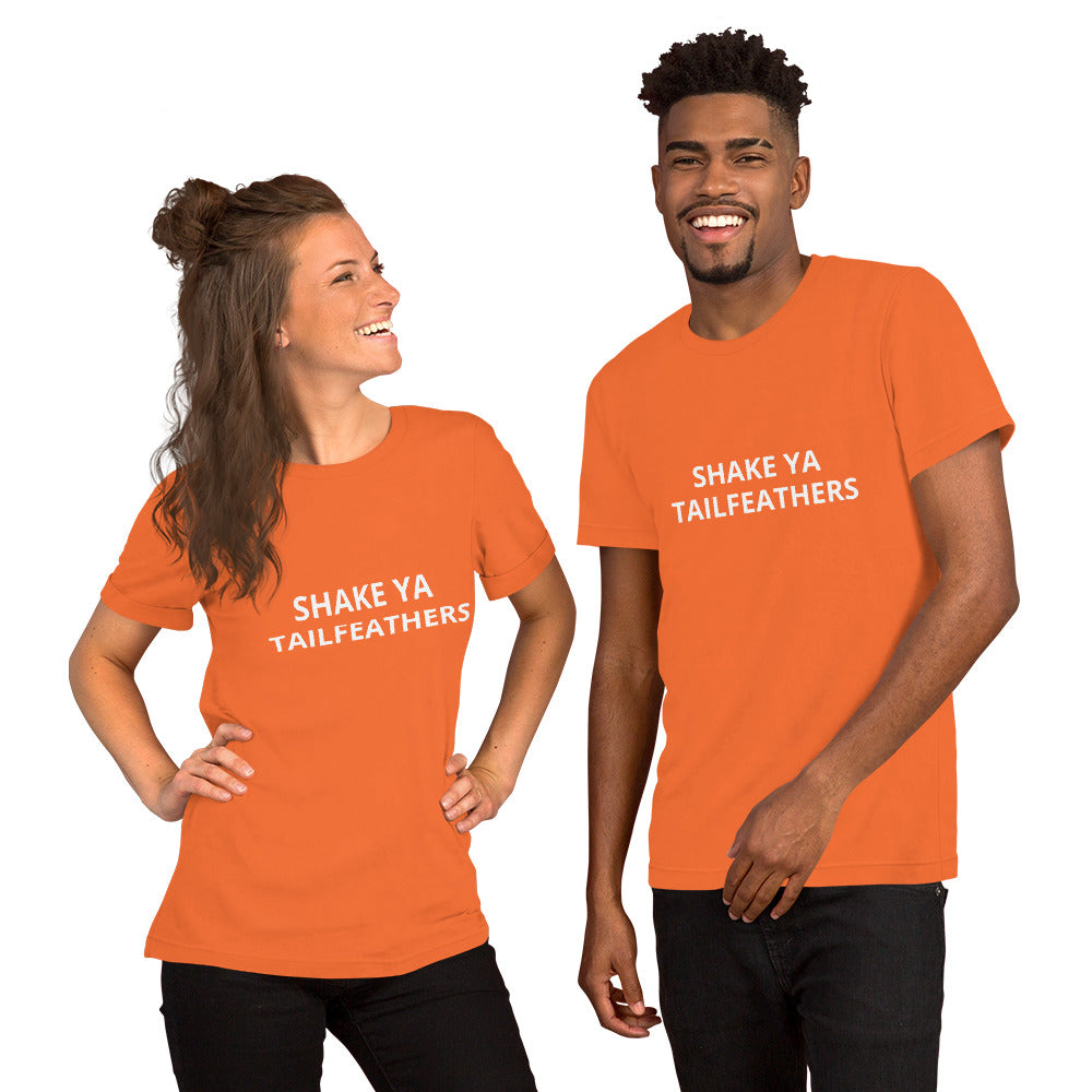 SHAKE YA TAILFEATHERS Unisex t-shirt