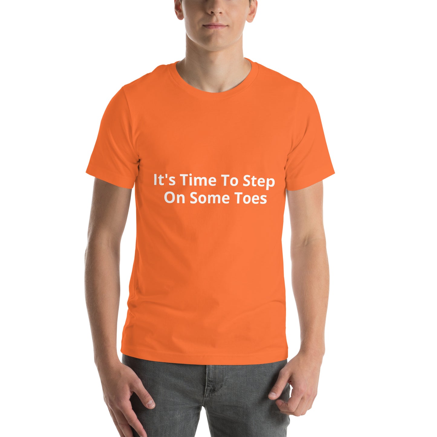  It's Time To Step On Some Toes Unisex t-shirt
