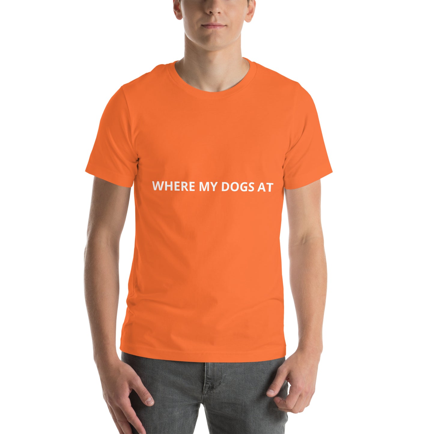 WHERE MY DOGS AT Unisex t-shirt