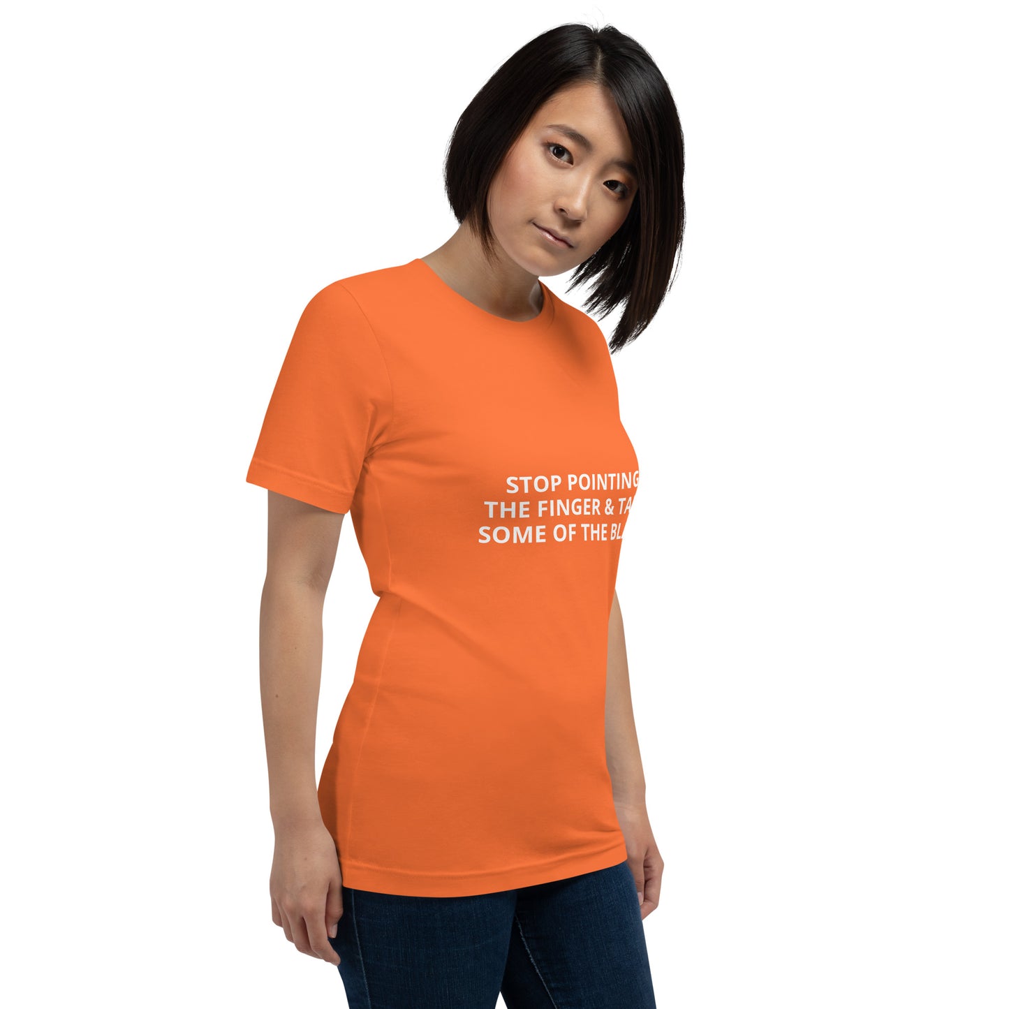 STOP POINTING THE FINGER & TAKE SOME OF THE BLAME Unisex t-shirt