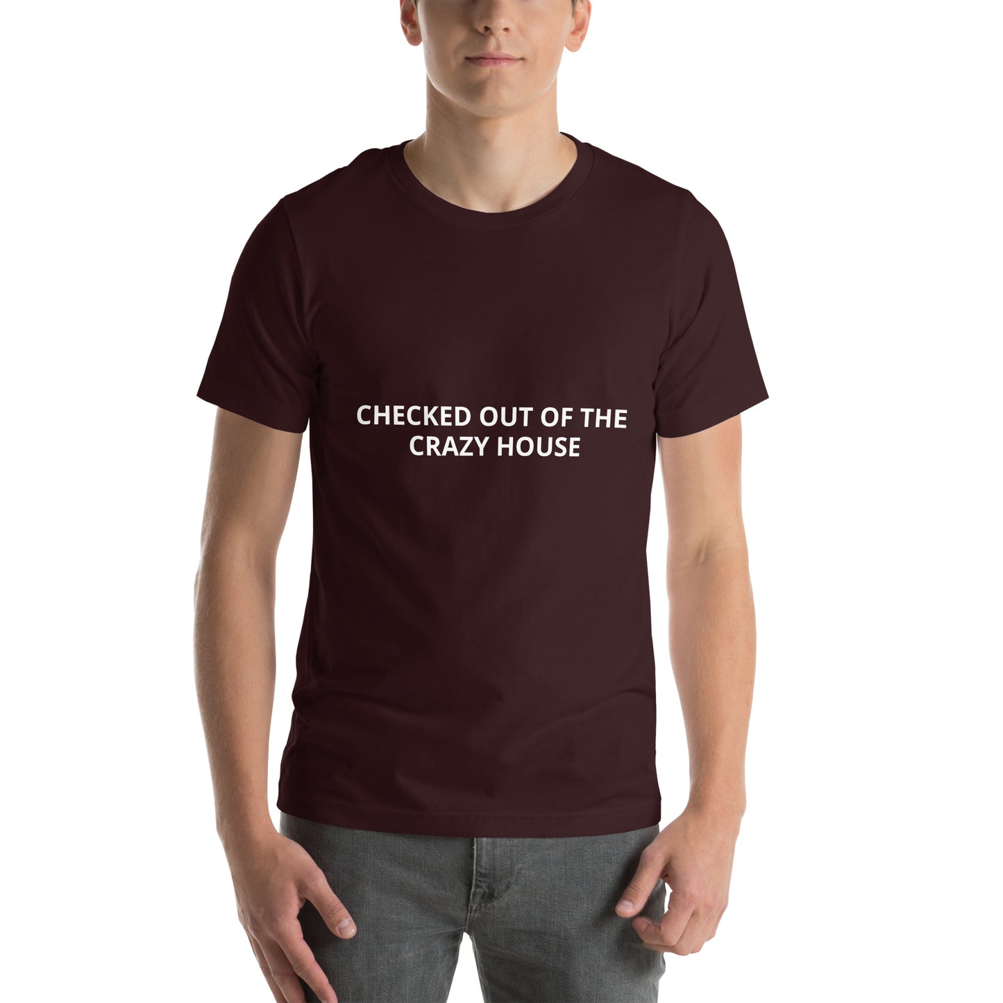 CHECKED OUT OF THE CRAZY HOUSE Unisex t-shirt