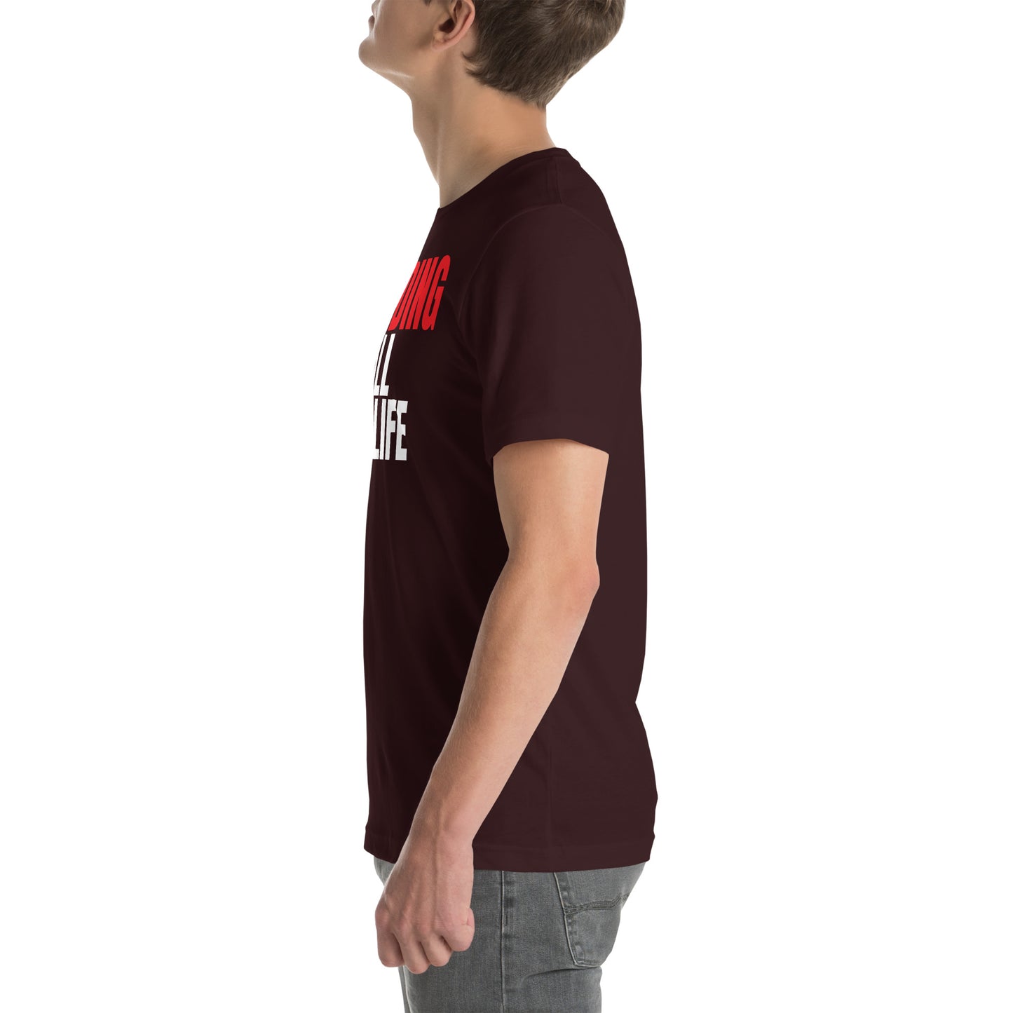 Grinding All My Life - Unisex t-shirt