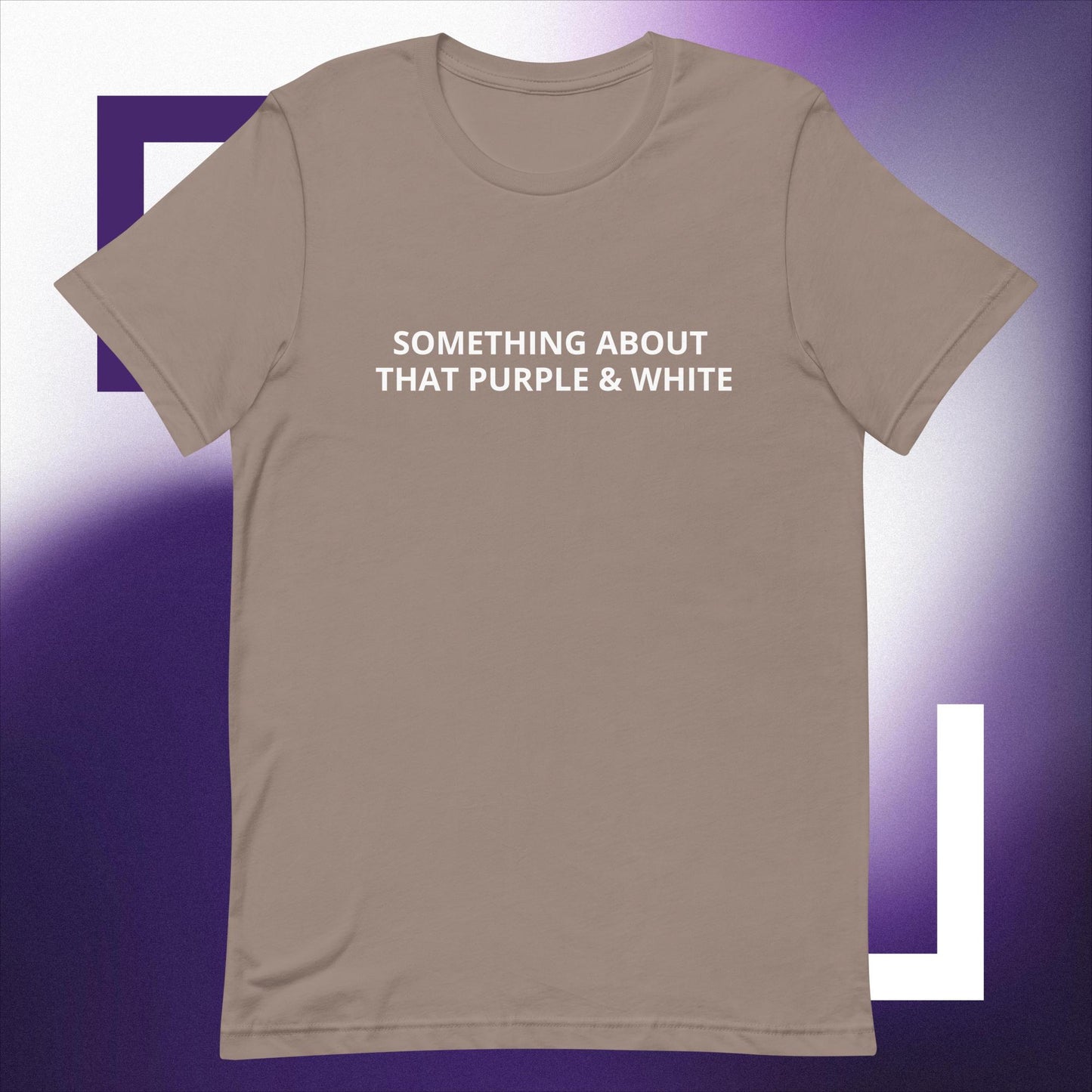 SOMETHING ABOUT THAT PURPLE & WHITE Unisex t-shirt