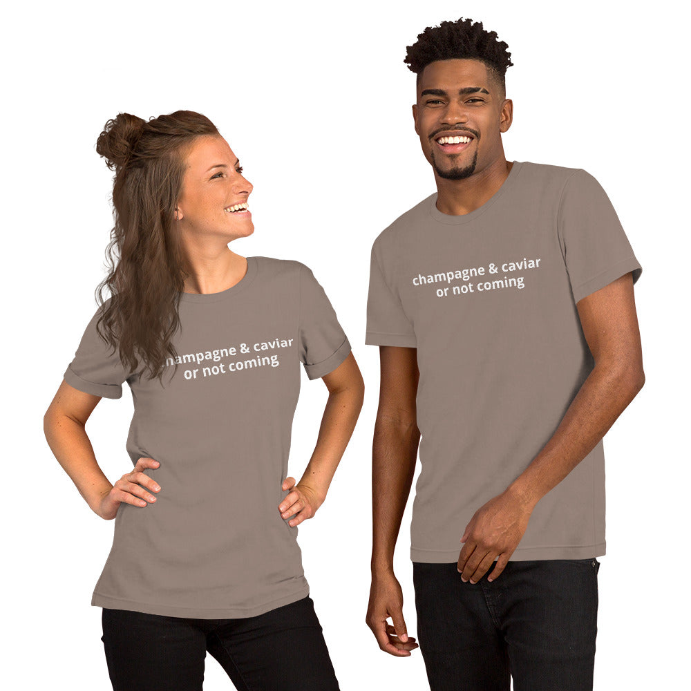 champagne & caviar or not coming Unisex t-shirt