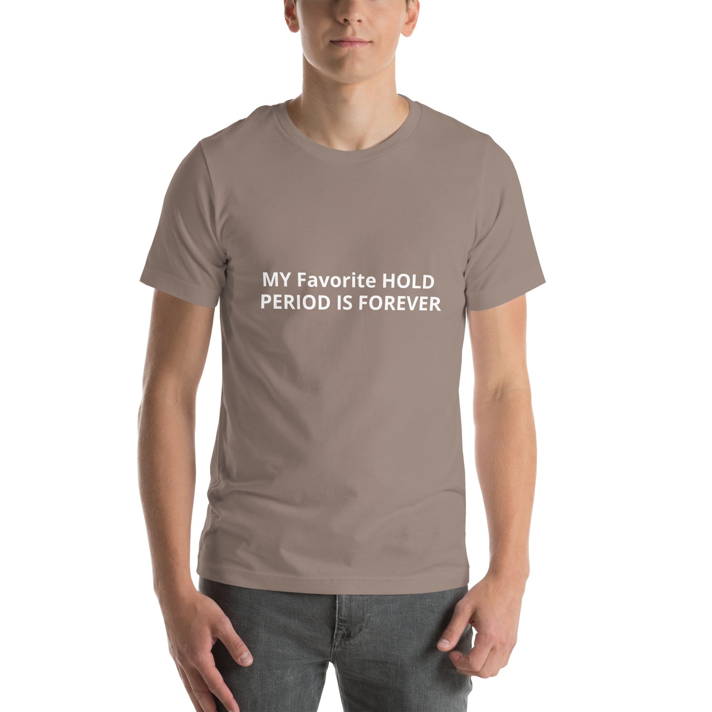 MY Favorite HOLD PERIOD IS FOREVER Unisex t-shirt