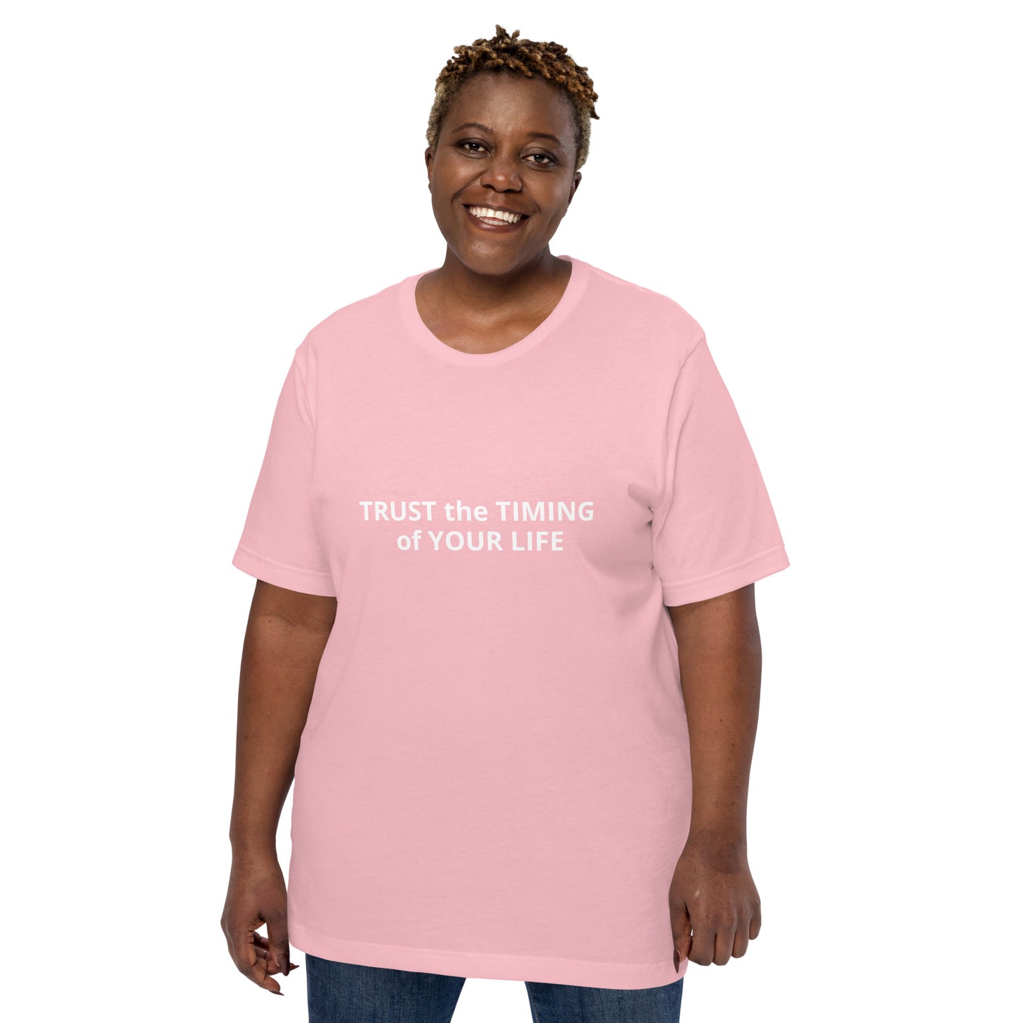 TRUST the TIMING of YOUR LIFE Unisex t-shirt