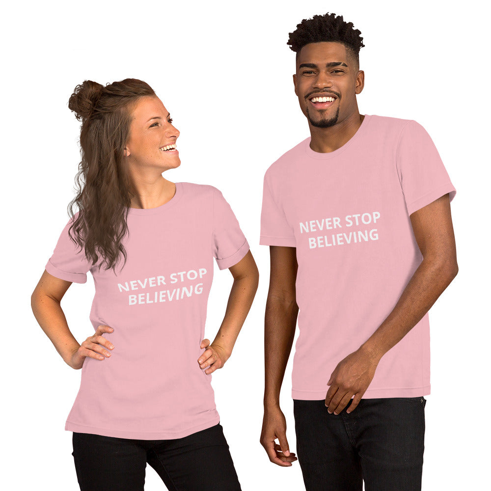 NEVER STOP BELIEVING Unisex t-shirt