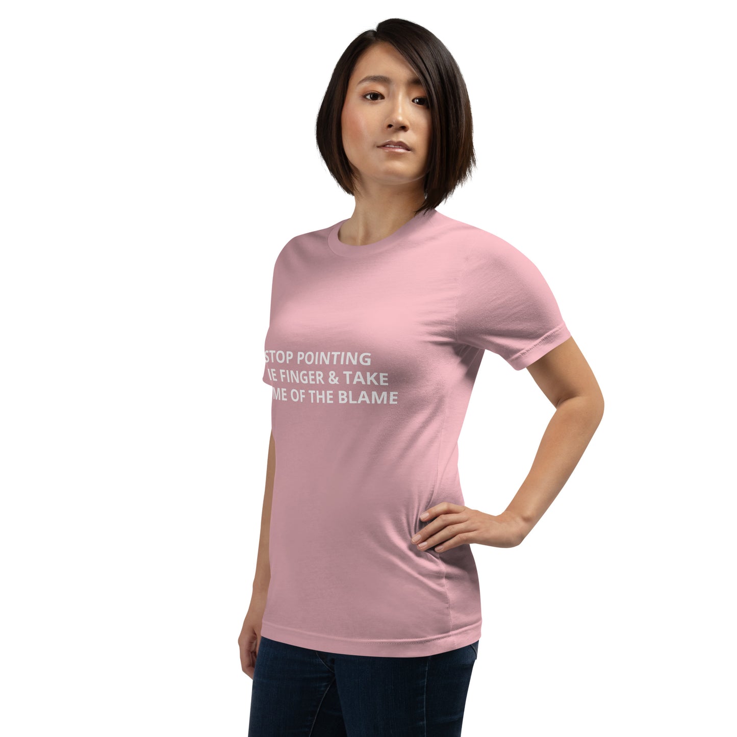 STOP POINTING THE FINGER & TAKE SOME OF THE BLAME Unisex t-shirt