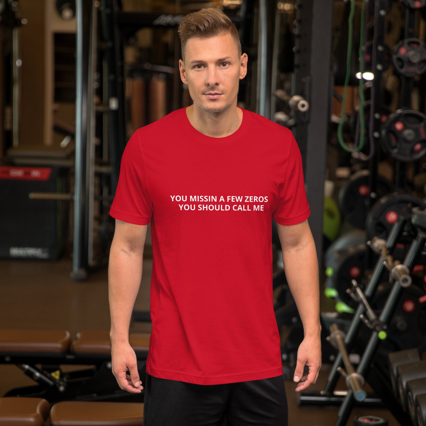 YOU MISSIN A FEW ZEROS YOU SHOULD CALL ME Unisex t-shirt