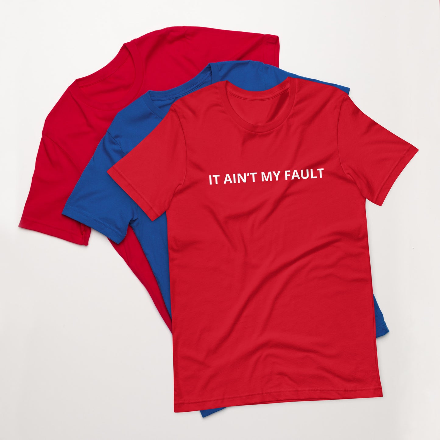 IT AIN’T MY FAULT Unisex t-shirt