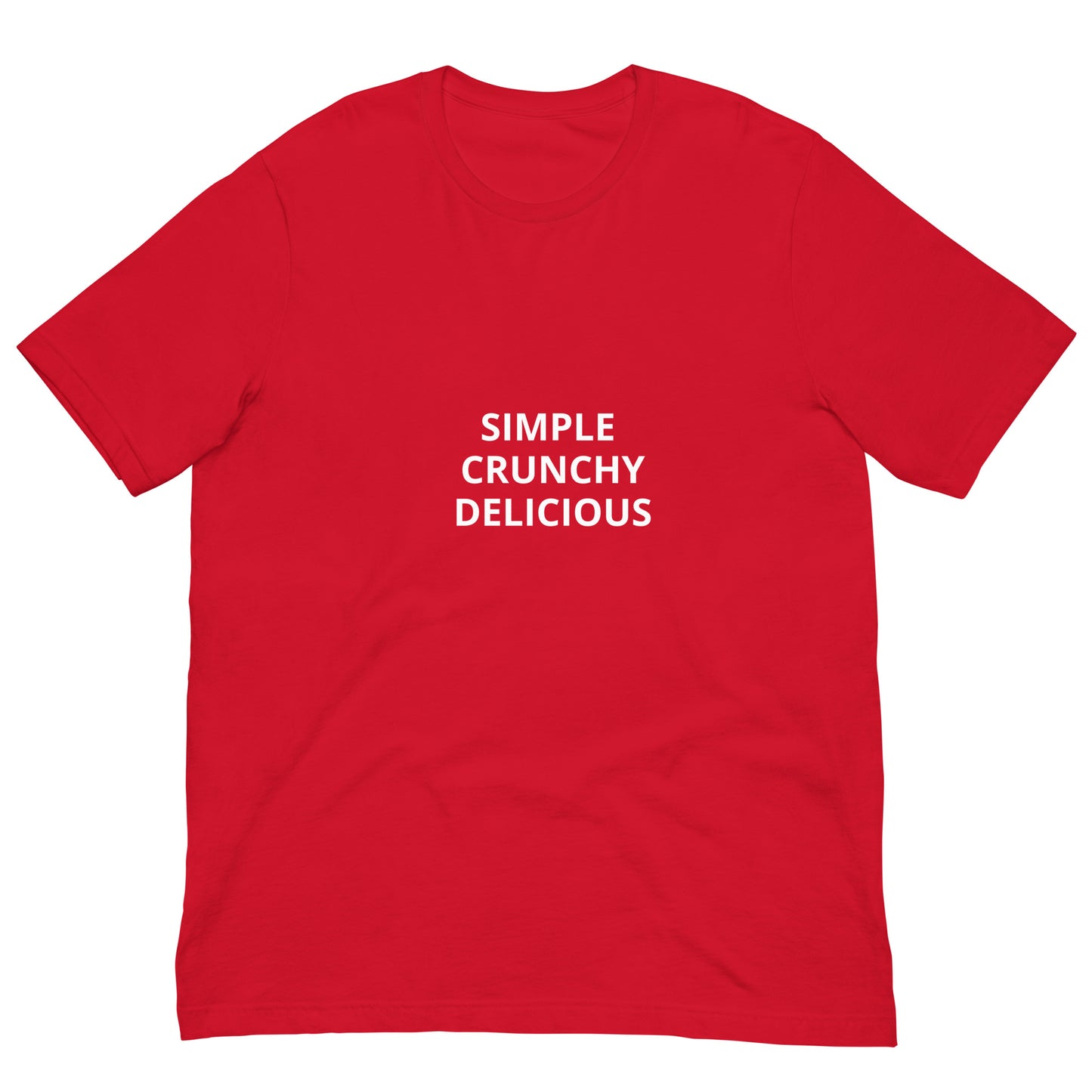 SIMPLE, CRUNCHY, DELICIOUS Unisex t-shirt