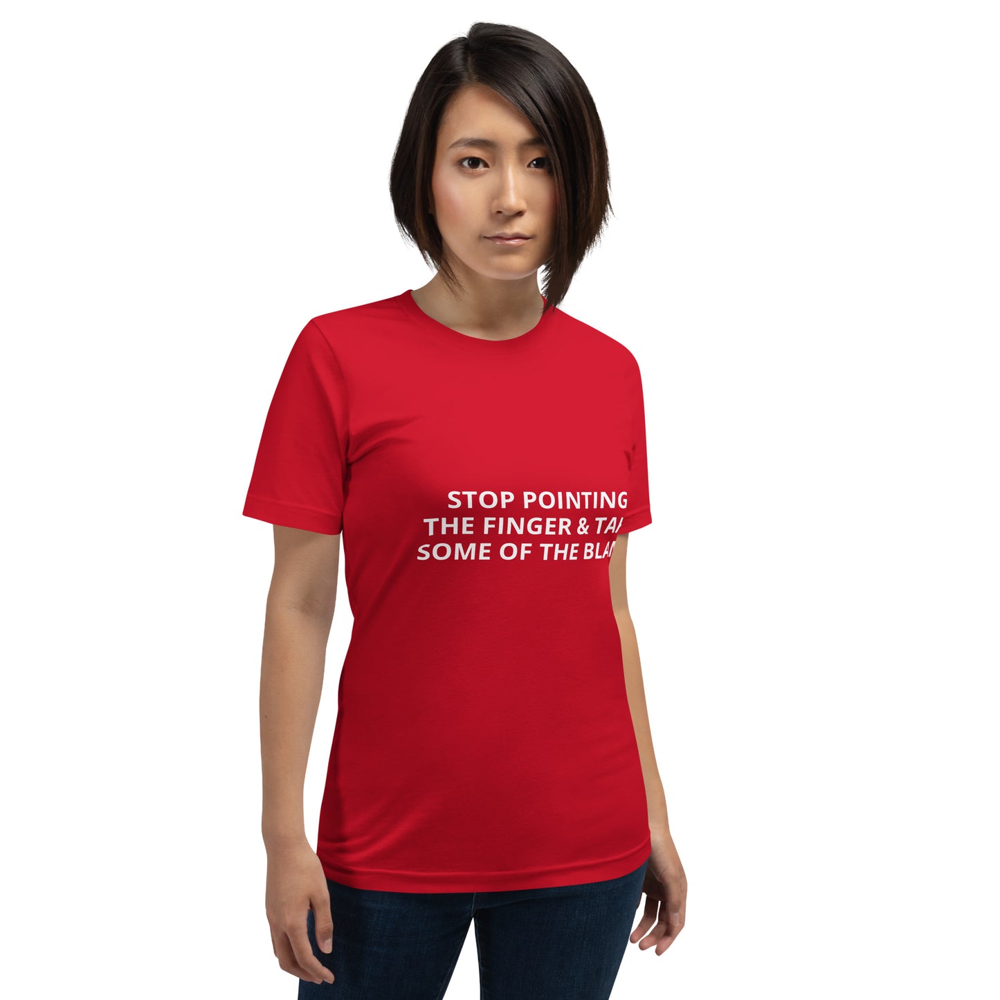 STOP POINTING THE FINGER & TAKE SOME OF THE BLAME Unisex t-shirt