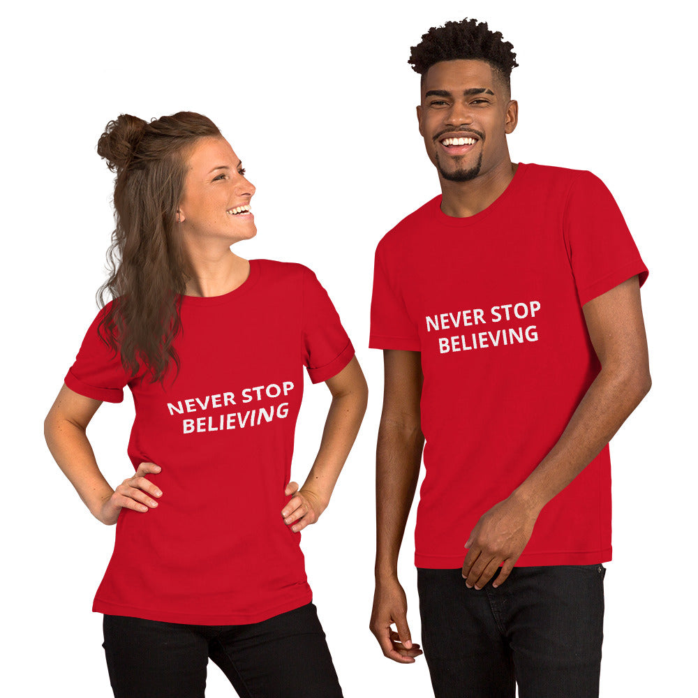 NEVER STOP BELIEVING Unisex t-shirt