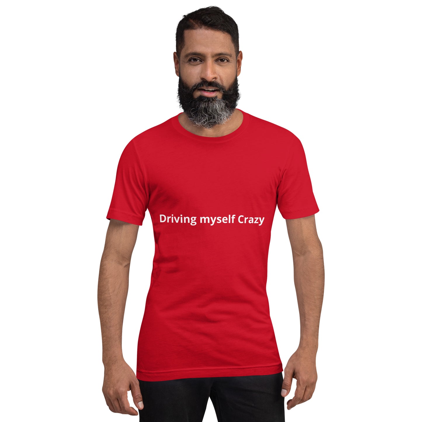 Driving myself Crazy Unisex t-shirt