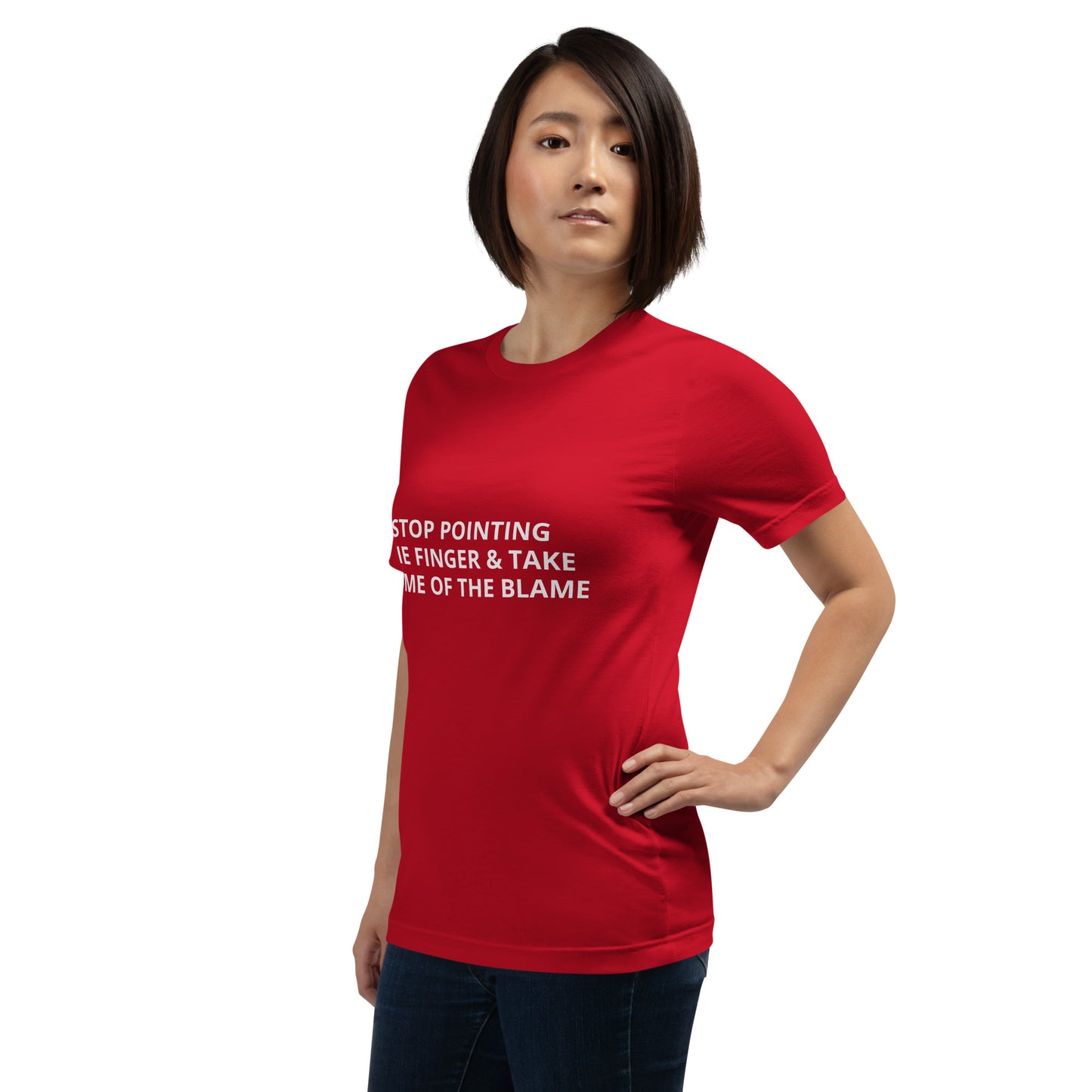 STOP POINTING THE FINGER & TAKE SOME OF THE BLAME Unisex t-shirt