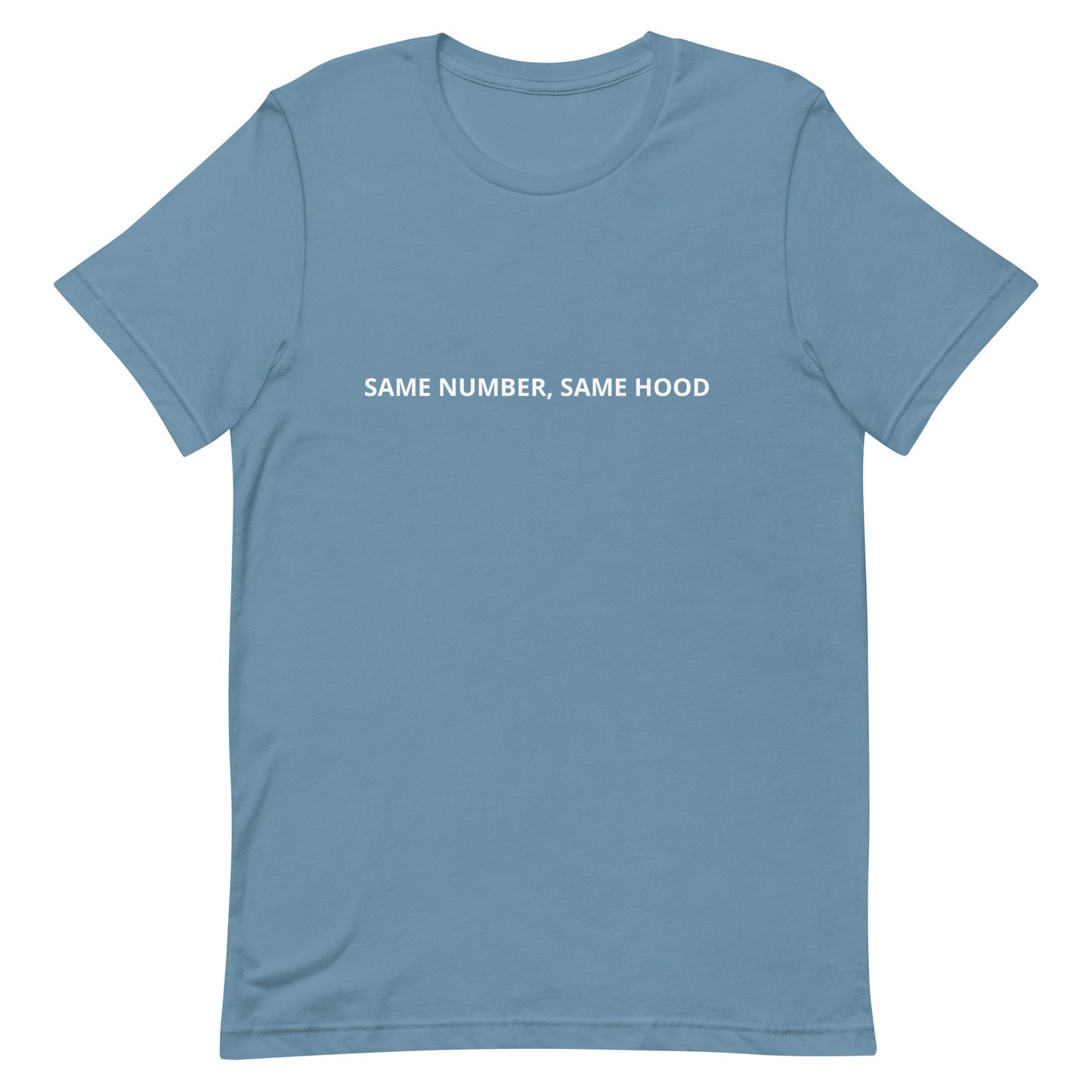 SAME NUMBER, SAME HOOD Unisex t-shirt