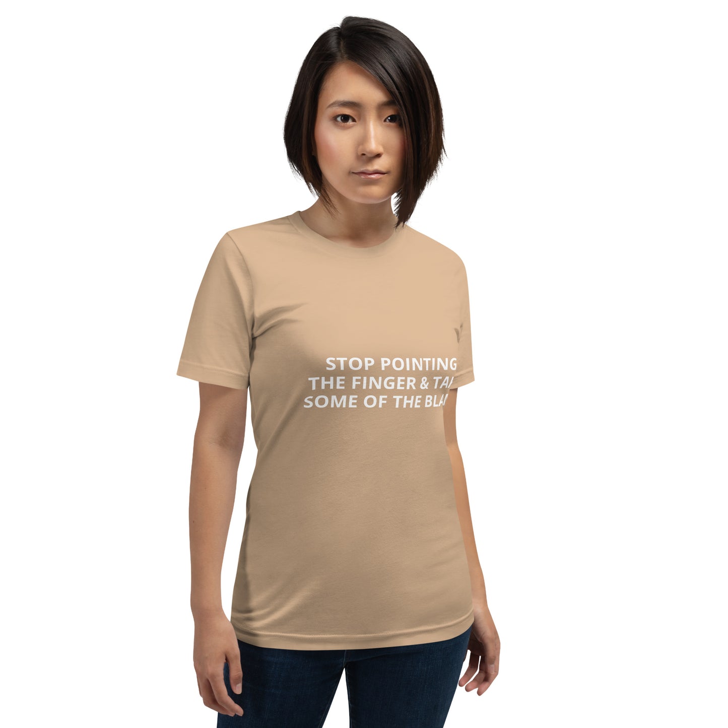 STOP POINTING THE FINGER & TAKE SOME OF THE BLAME Unisex t-shirt