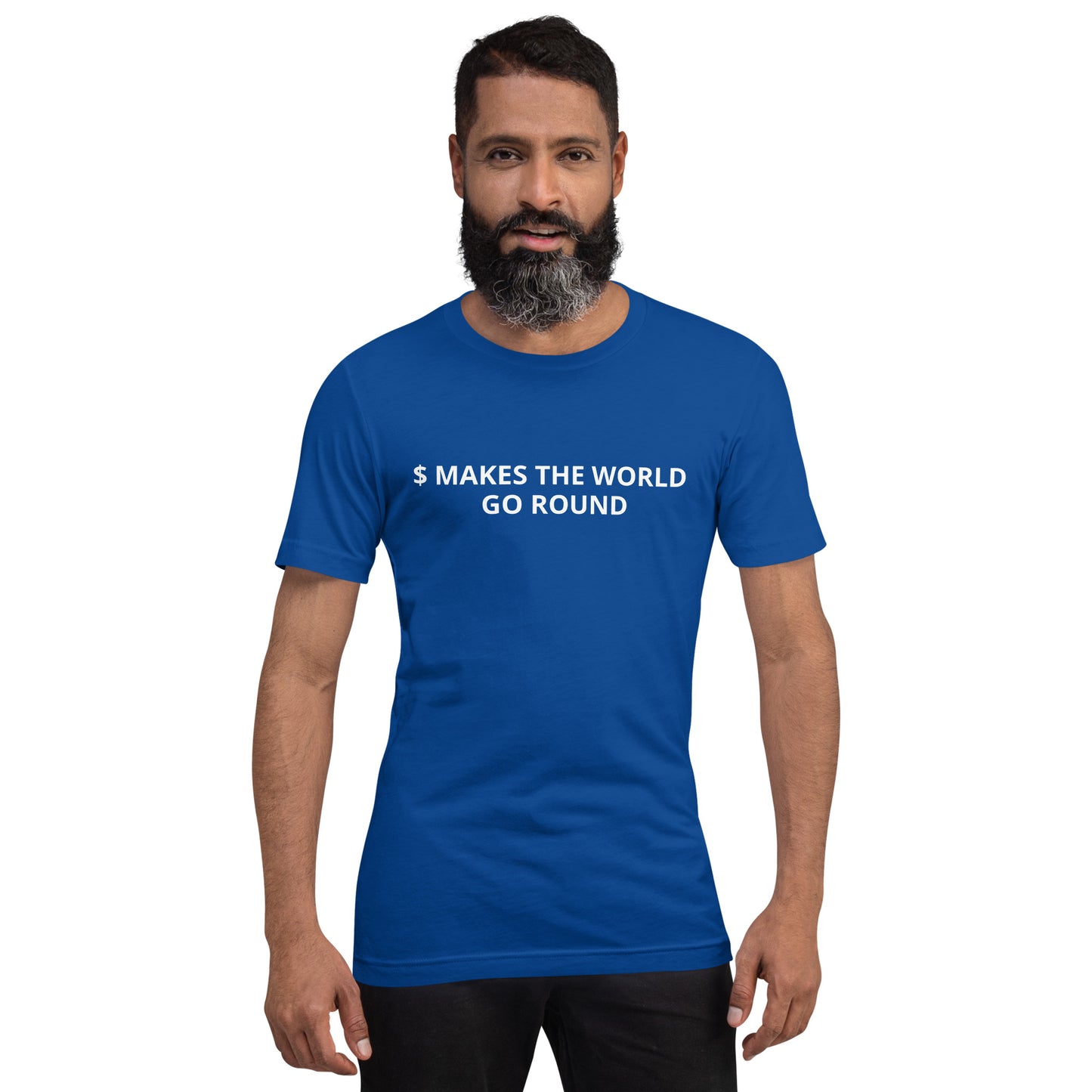 $ MAKES THE WORLD GO ROUND Unisex t-shirt