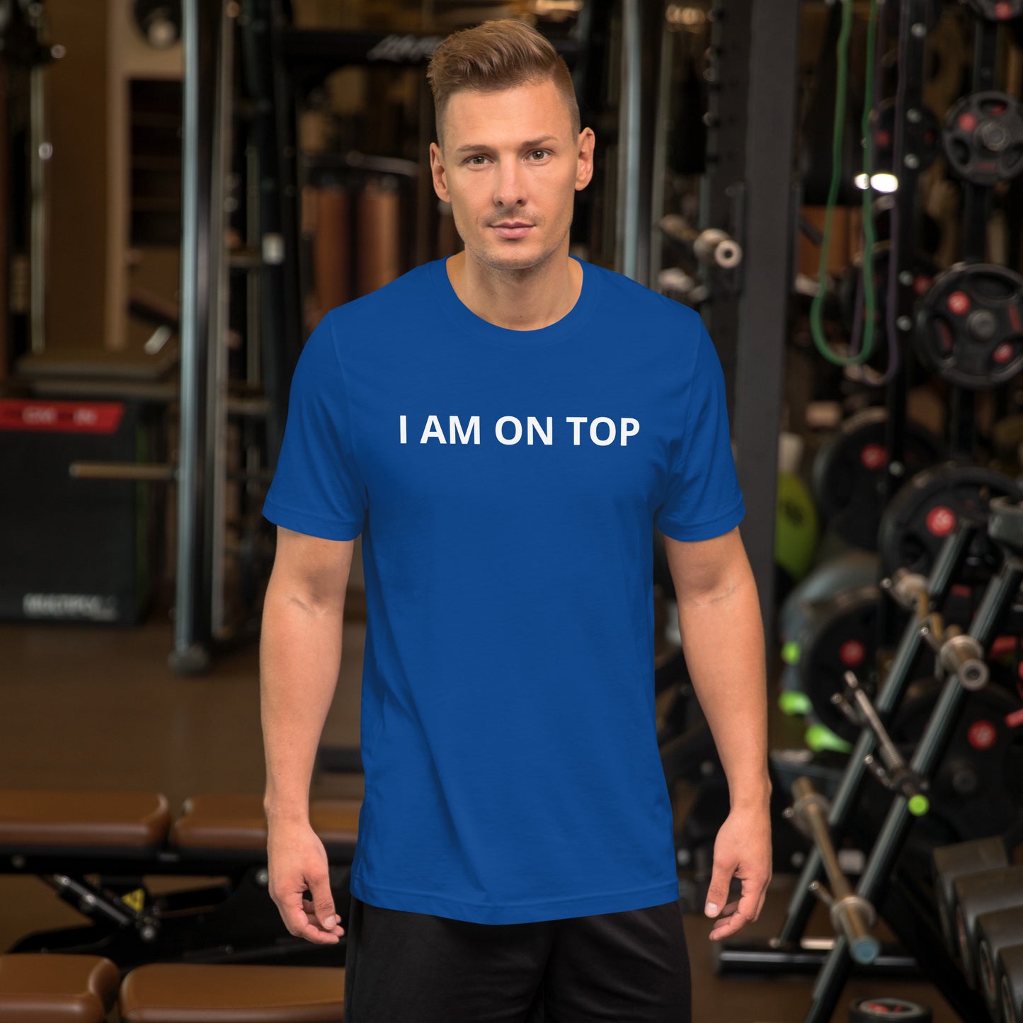 I AM ON TOP Unisex t-shirt