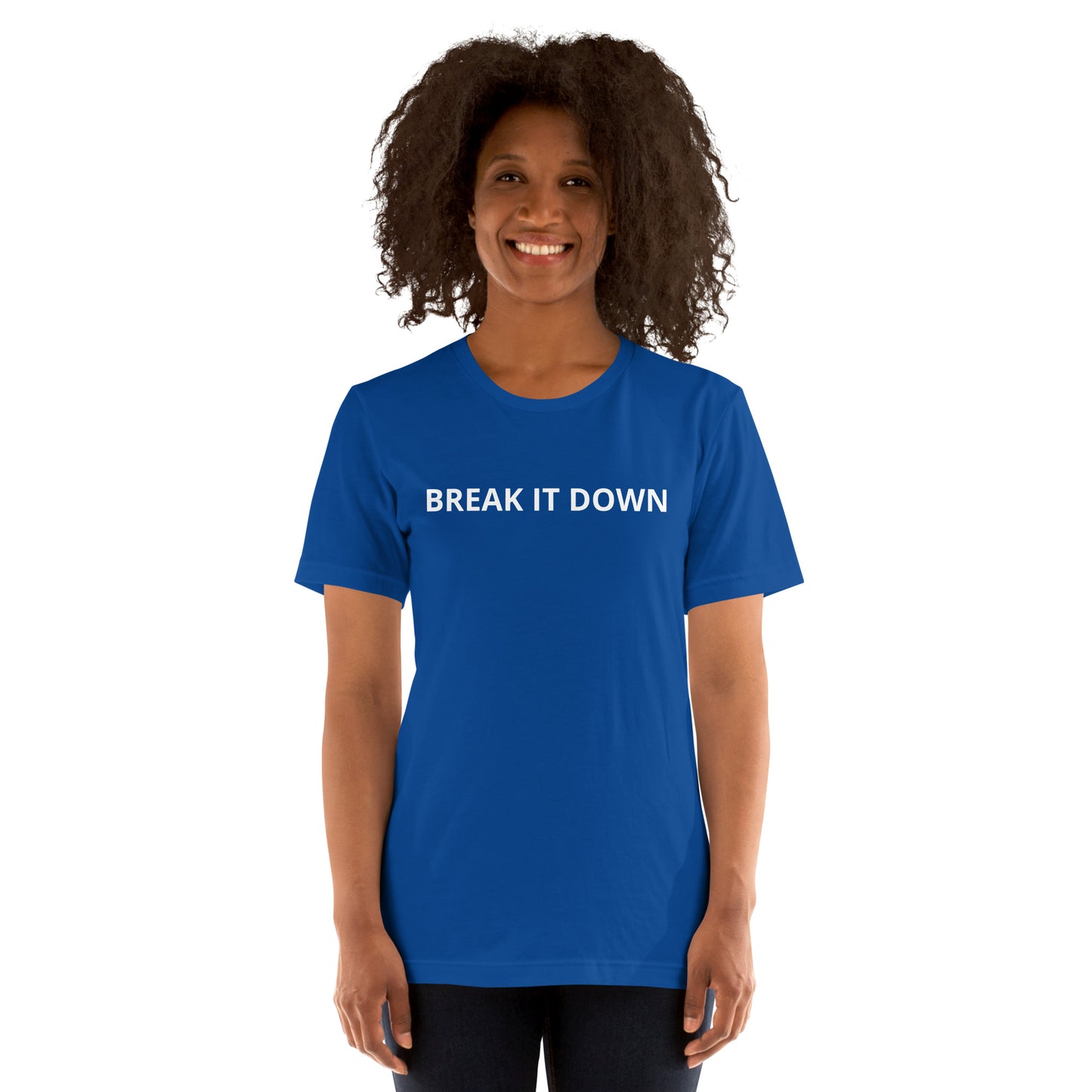 BREAK IT DOWN Unisex t-shirt