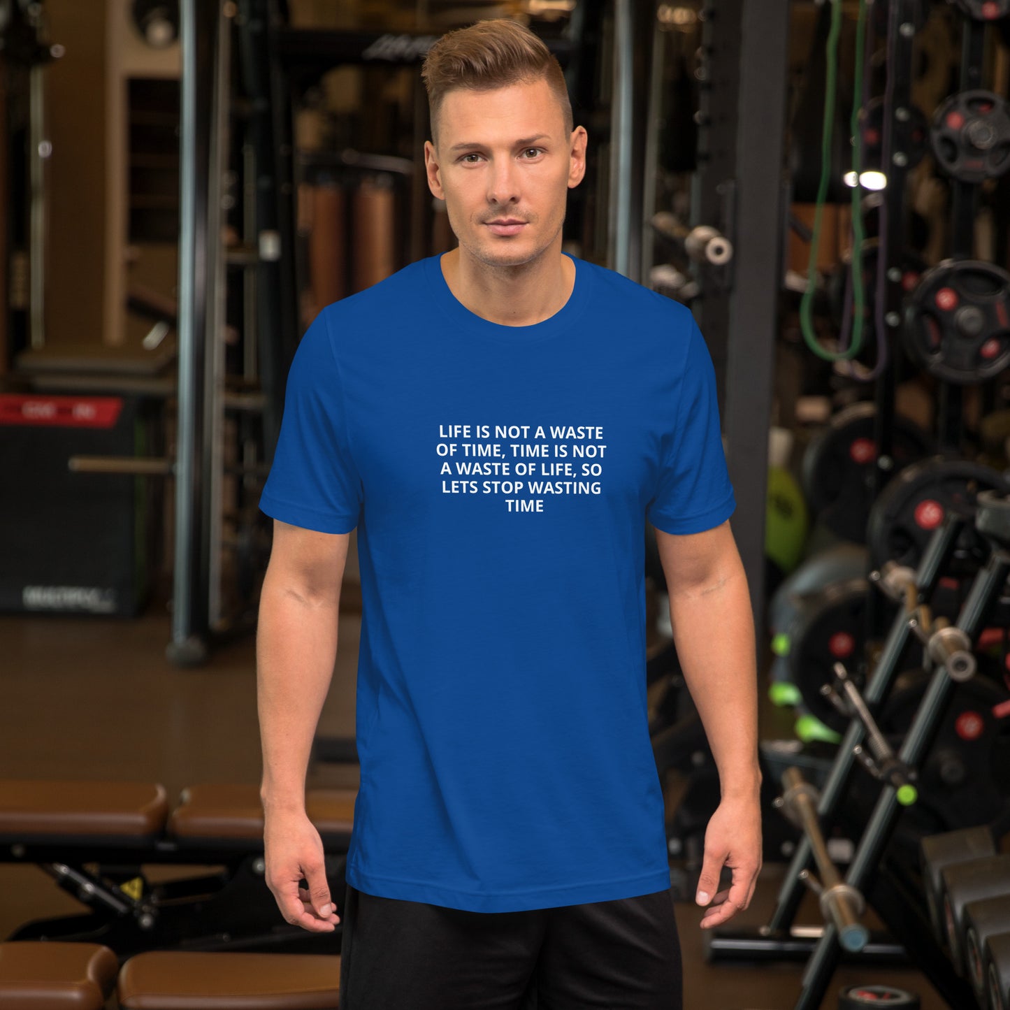 LIFE IS NOT A WASTE OF TIME, TIME IS NOT A WASTE OF LIFE, SO LETS STOP WASTING TIME Unisex t-shirt