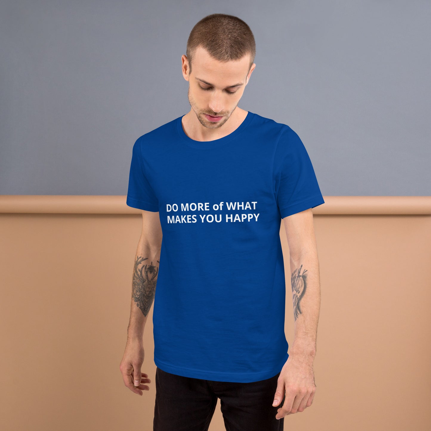 DO MORE of WHAT MAKES YOU HAPPY Unisex t-shirt
