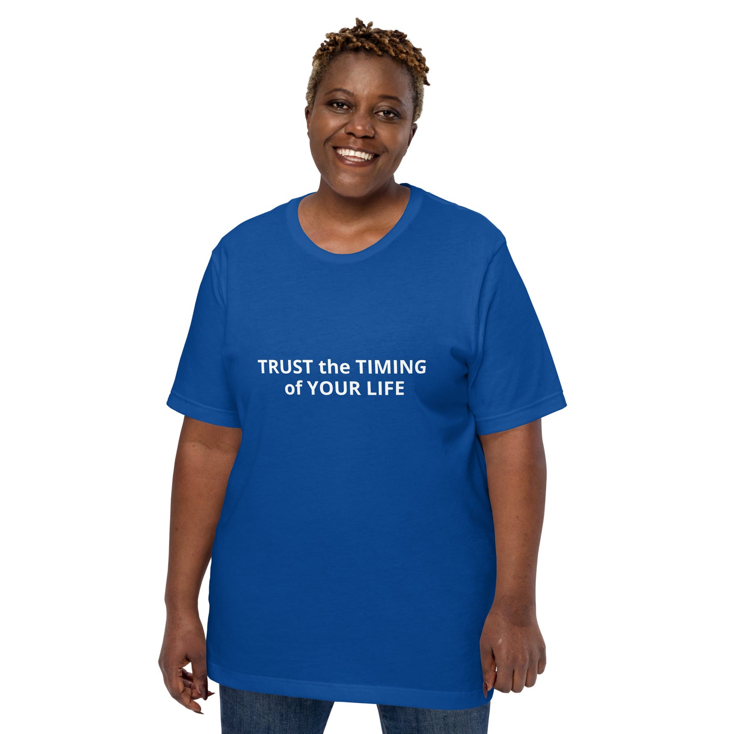 TRUST the TIMING of YOUR LIFE Unisex t-shirt