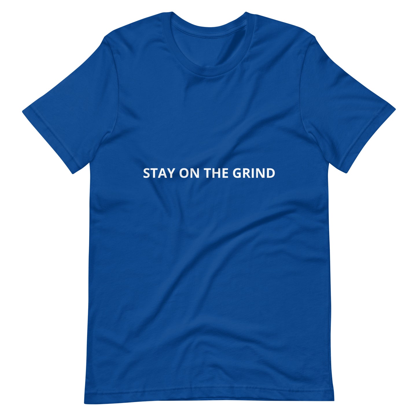 STAY ON THE GRIND Unisex t-shirt
