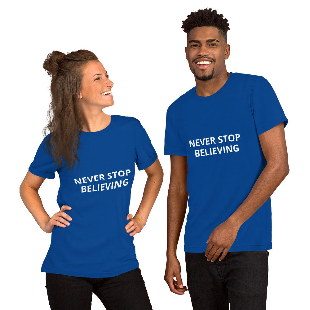 NEVER STOP BELIEVING Unisex t-shirt