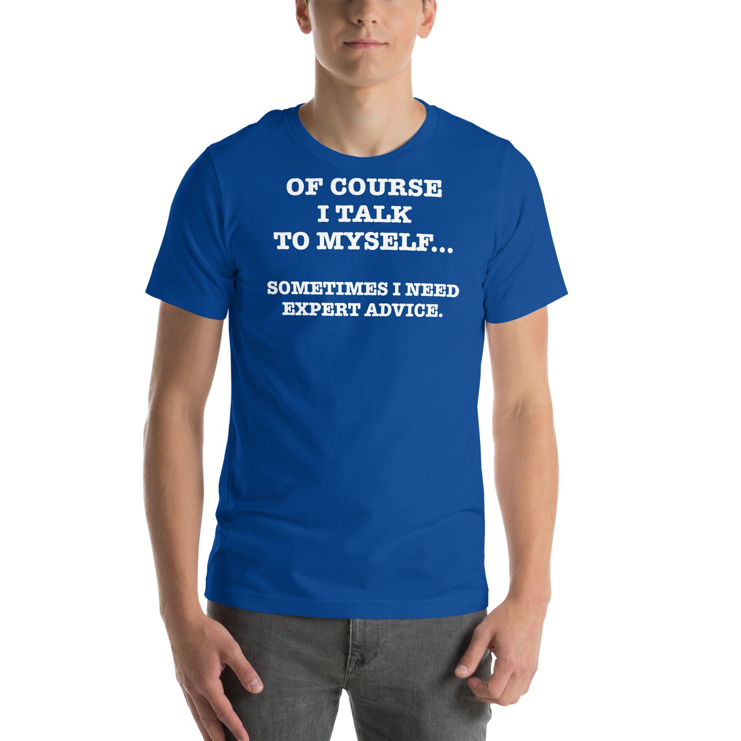 SOMTIMES I TALK TO MYSELF Unisex t-shirt