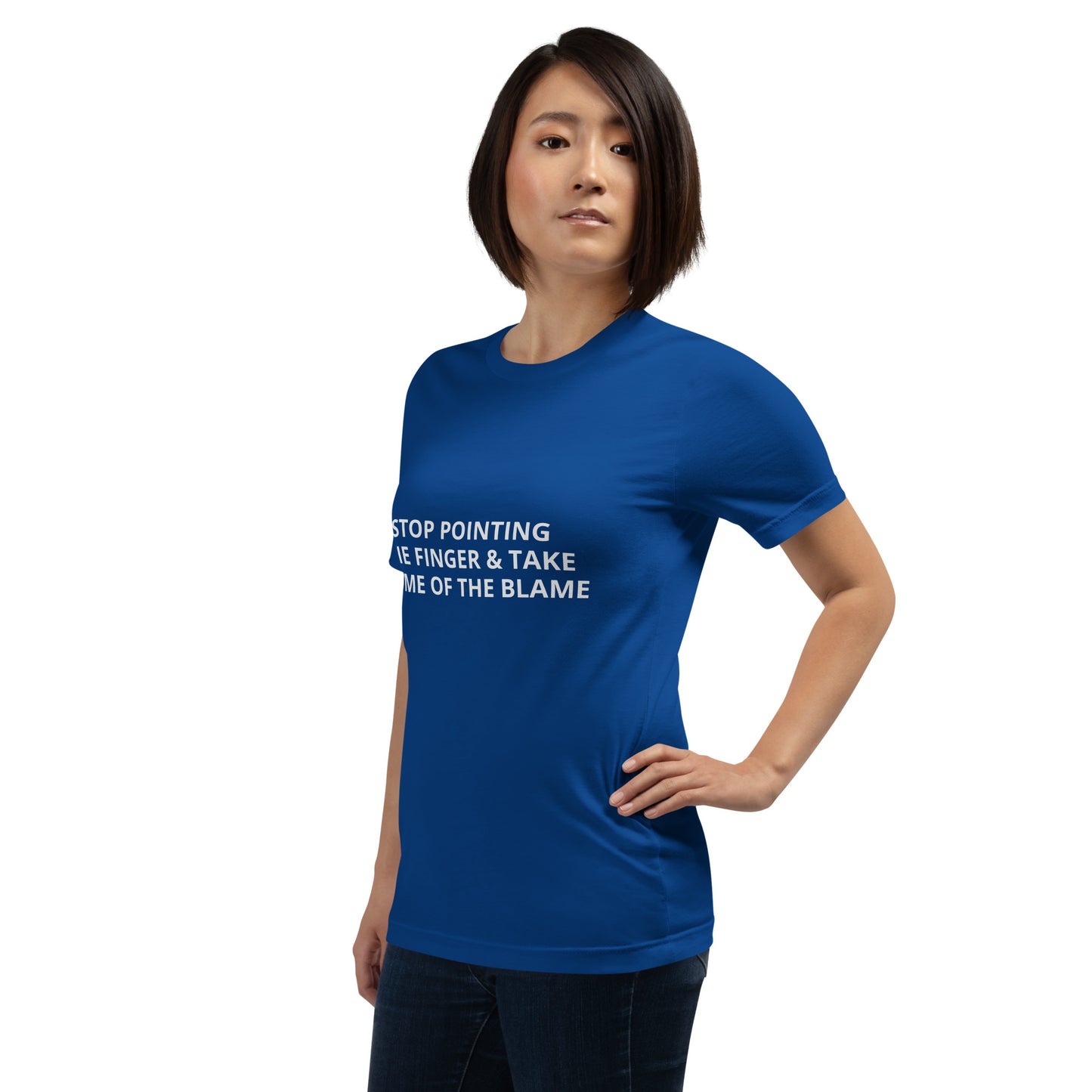 STOP POINTING THE FINGER & TAKE SOME OF THE BLAME Unisex t-shirt