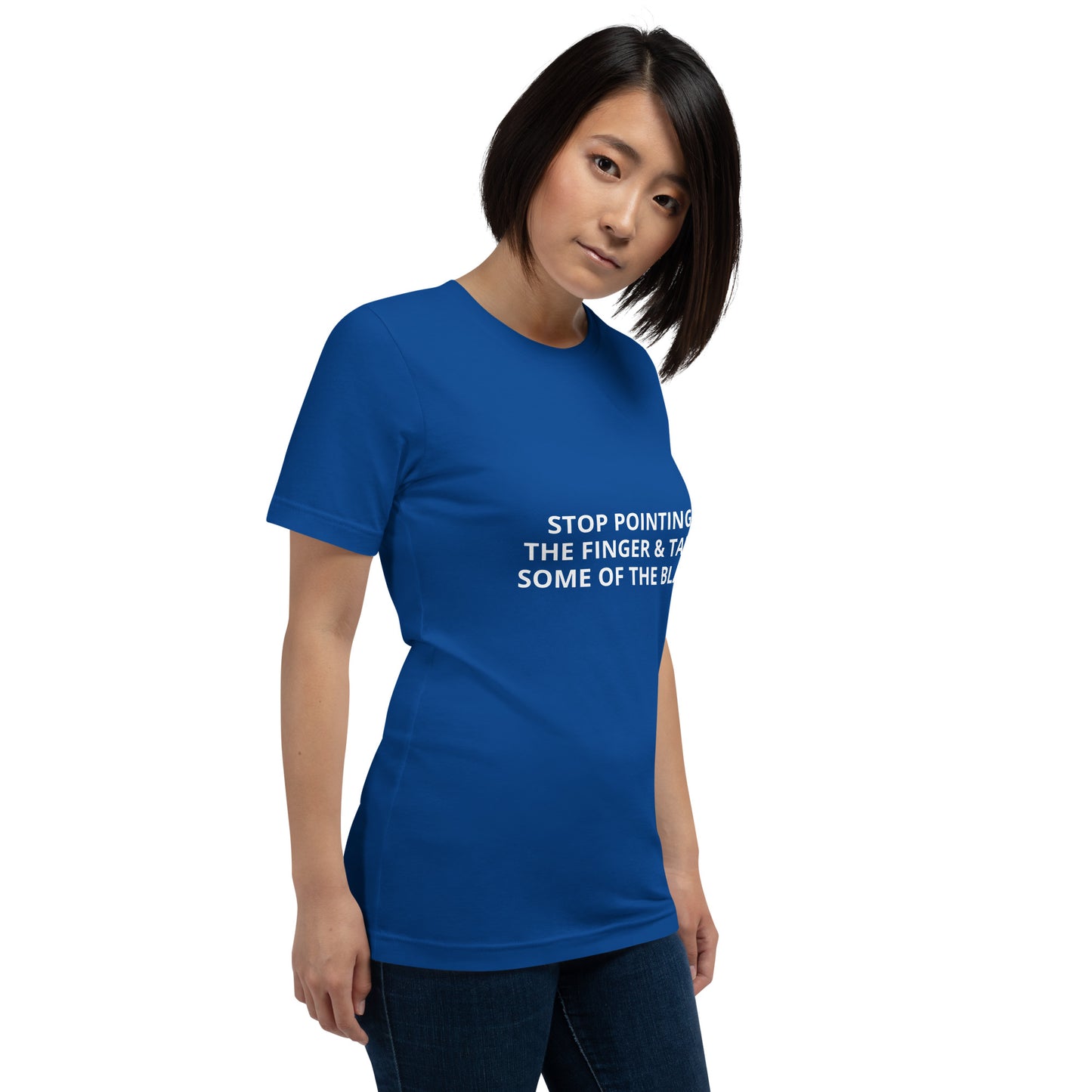 STOP POINTING THE FINGER & TAKE SOME OF THE BLAME Unisex t-shirt